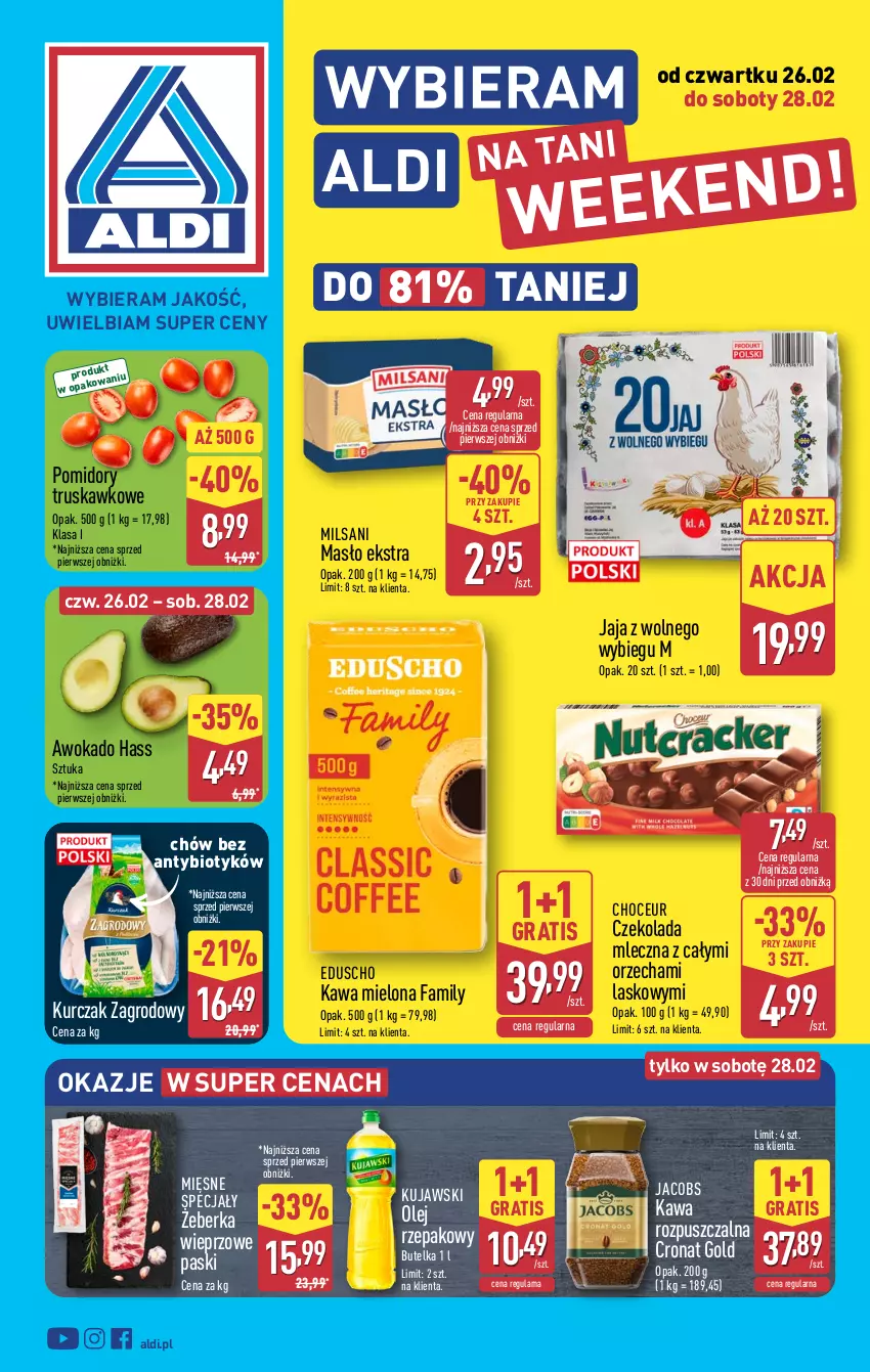 Gazetka promocyjna Aldi - Oferta weekendowa - ważna 26.02 do 28.02.2026 - strona 1 - produkty: Czekolada, Czekolada mleczna, Fa, Gra, Jacobs, Jaja, Jaja z wolnego wybiegu, Kawa, Kawa mielona, Kawa rozpuszczalna, Kujawski, Kurczak, Masło, Mięsne specjały, Olej, Olej rzepakowy, Pomidory