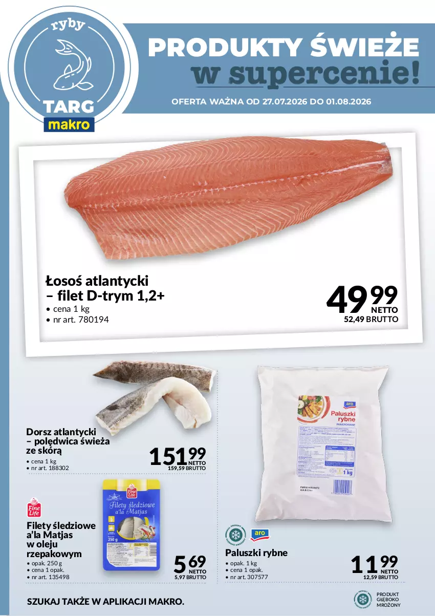 Gazetka promocyjna Makro - Targ MAKRO - oferta świeża w super cenach! - ważna 27.07 do 01.08.2026 - strona 4 - produkty: Dorsz, Matjas, Olej, Paluszki rybne, Polędwica