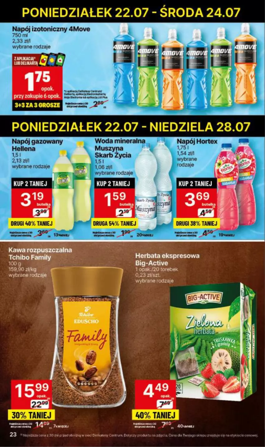 Gazetka promocyjna Delikatesy Centrum - NOWA GAZETKA Delikatesy Centrum od 22 lipca! 22-28.07.2024 - ważna 22.07 do 28.07.2024 - strona 23 - produkty: Hellena, Herbata, Hortex, Kawa, Kawa rozpuszczalna, Mus, Napój, Napój gazowany, Napój izotoniczny, Szyna, Woda, Woda mineralna