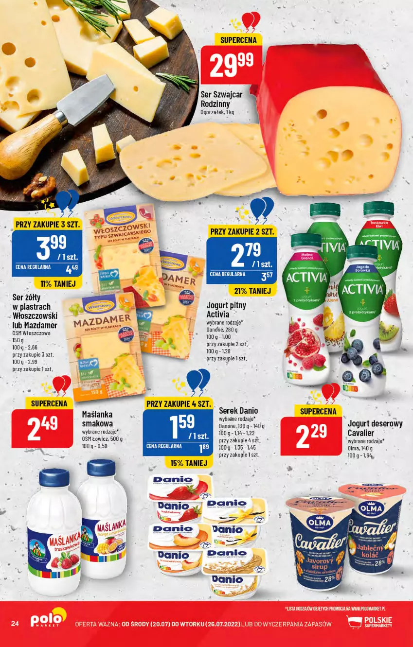 Gazetka promocyjna PoloMarket - Gazetka pomocyjna - ważna 20.07 do 26.07.2022 - strona 24 - produkty: Activia, Cars, Danio, Danone, Deser, Jogurt, Jogurt pitny, Maślanka, Mazdamer, Olma, Ser, Serek, Włoszczowski