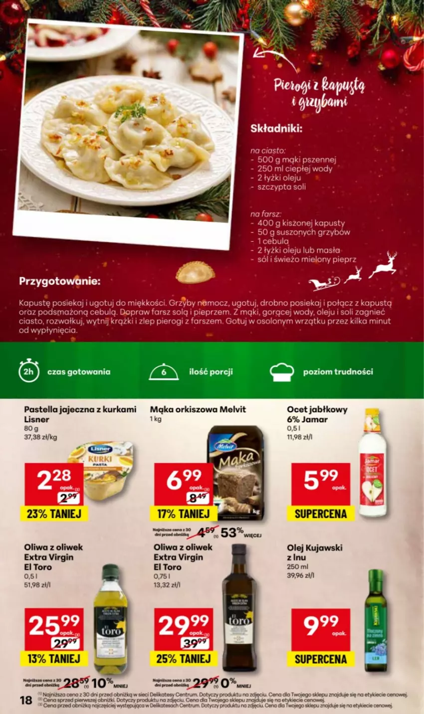 Gazetka promocyjna Delikatesy Centrum - Katalog Przepisy na Bliskie Święta DC48-DC49-DC50 - ważna 27.11 do 17.12.2025 - strona 18 - produkty: Fa, Gin, Kapustą, Kujawski, Lisner, Mąka, Melvit, Ocet, Olej, Oliwa, Oliwa z oliwek, Pastella, Pastella jajeczna, Pieprz, Pierogi, Rum