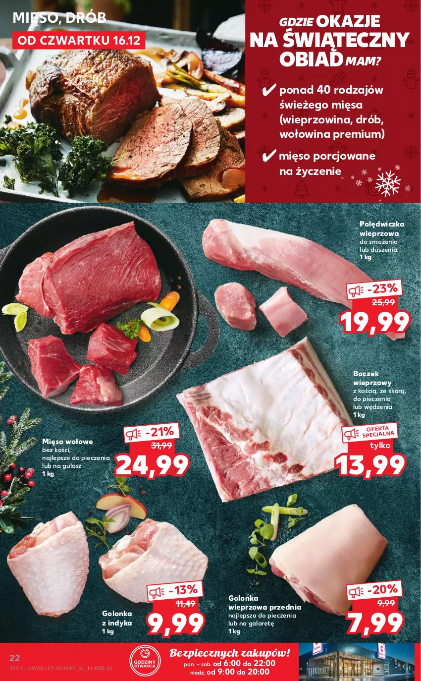 Gazetka promocyjna Kaufland - OFERTA TYGODNIA - ważna 16.12 do 21.12.2021 - strona 22 - produkty: Boczek, Boczek wieprzowy, Drób, Gala, Golonka wieprzowa, Golonka z indyka, Mięso, Mięso wołowe, Piec, Polędwiczka wieprzowa, Por, Wieprzowina, Wołowina