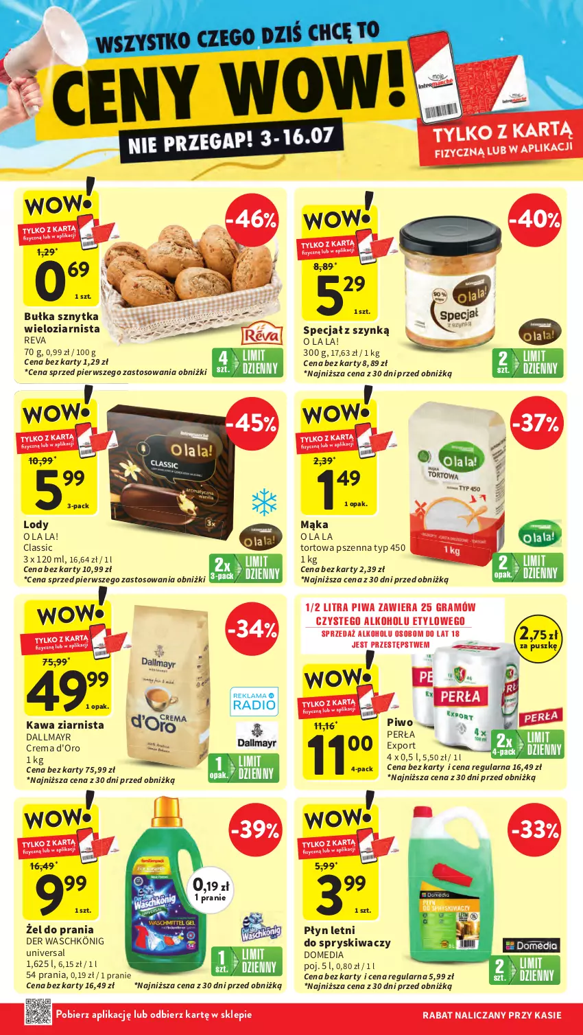 Gazetka promocyjna Intermarche - Gazetka promocyjna - ważna 10.07 do 16.07.2025 - strona 7 - produkty: Bułka, Dallmayr, Gra, Kawa, Kawa ziarnista, König, Lody, Mąka, Perła, Piwa, Piwo, Por