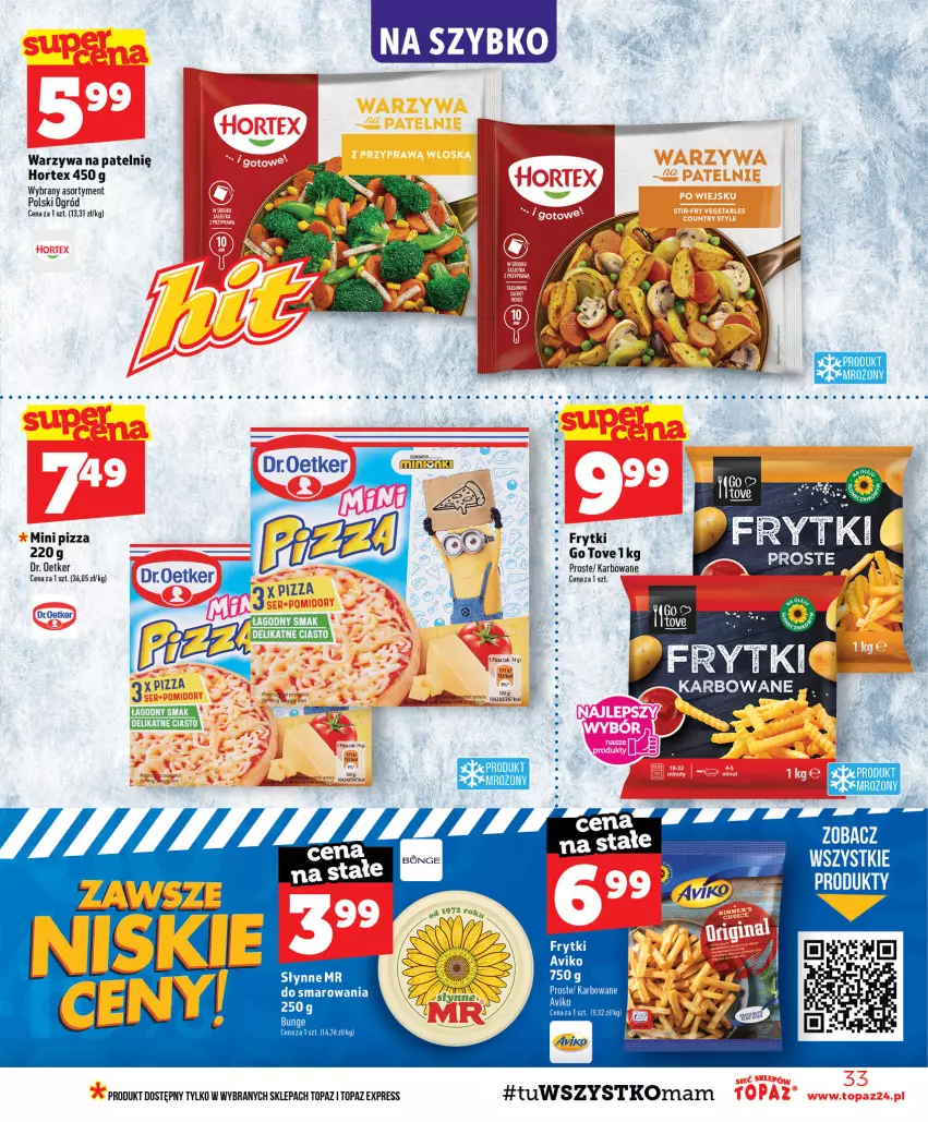 Gazetka promocyjna Topaz - Gazetka - ważna 13.08 do 19.08.2026 - strona 33 - produkty: Dr. Oetker, Frytki, Hortex, Ogród, Pizza, Top, Warzywa