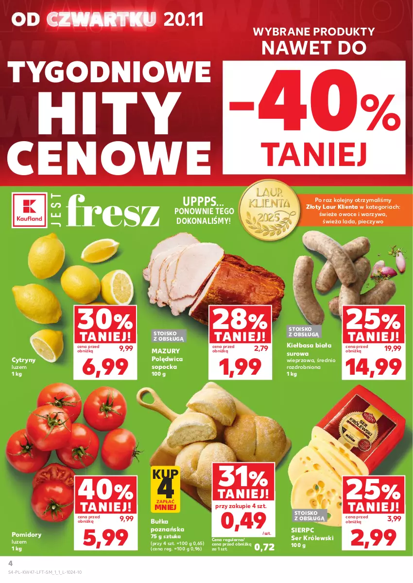 Gazetka promocyjna Kaufland - Gazetka tygodnia - ważna 20.11 do 26.11.2025 - strona 4 - produkty: Bułka, Cytryny, Kiełbasa, Kiełbasa biała, Królewski, Laur, Olej, Owoce, Piec, Pieczywo, Polędwica, Pomidory, Ser, Warzywa