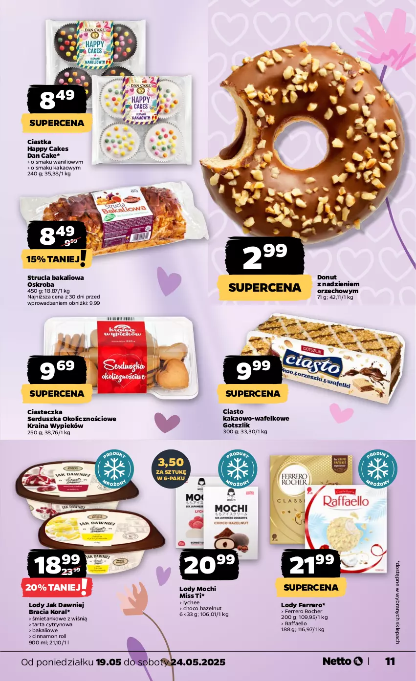 Gazetka promocyjna Netto - Od Poniedziałku - ważna 19.05 do 24.05.2025 - strona 11 - produkty: Ciastka, Dan Cake, Donut, Fa, Ferrero, Ferrero Rocher, Kakao, Lody, Raffaello, Ser, Strucla, Tarta