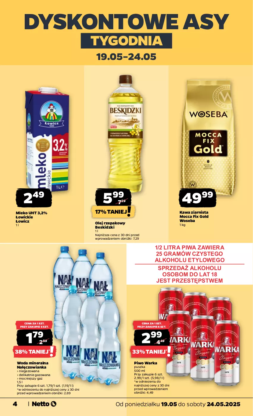 Gazetka promocyjna Netto - Od Poniedziałku - ważna 19.05 do 24.05.2025 - strona 4 - produkty: Beskidzki, Gra, Kawa, Kawa ziarnista, Mleko, Mocca Fix Gold, Nałęczowianka, Olej, Olej rzepakowy, Piwa, Piwo, Warka, Woda, Woda mineralna, Woseba