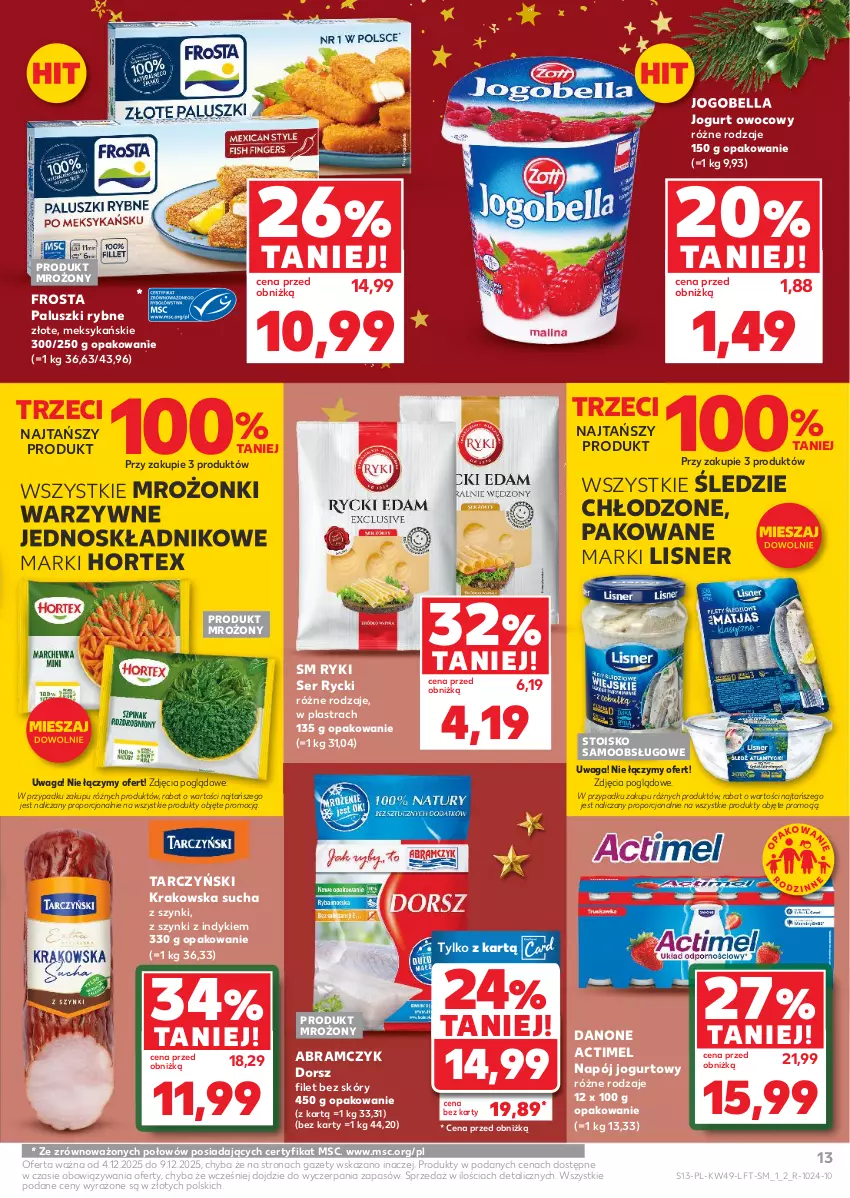 Gazetka promocyjna Kaufland - Gazetka tygodnia - ważna 04.12 do 09.12.2025 - strona 13 - produkty: Actimel, Bell, Bella, Danone, Dorsz, Frosta, Hortex, Jogobella, Jogurt, Jogurt owocowy, Lisner, Napój, Napój jogurtowy, Paluszki rybne, Por, Ser, Tarczyński, Waga