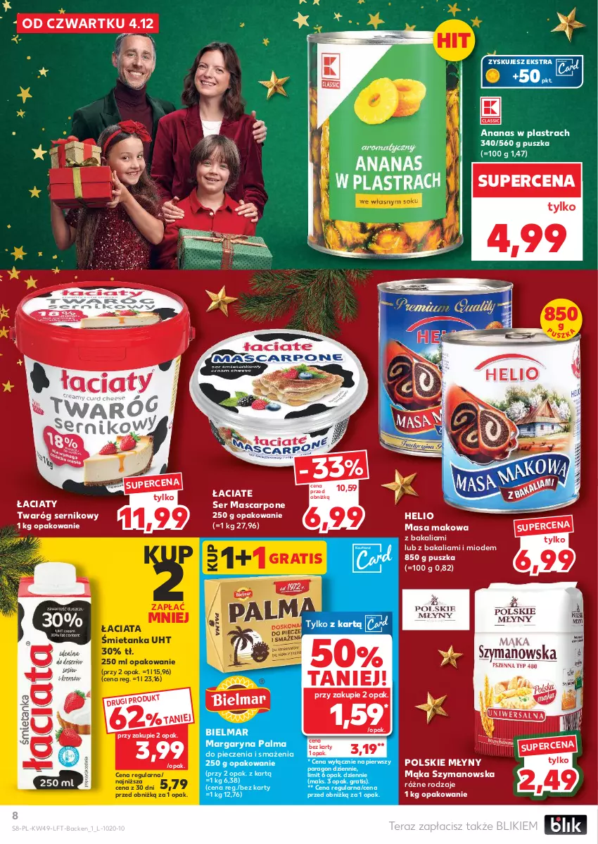 Gazetka promocyjna Kaufland - Gazetka tygodnia - ważna 04.12 do 09.12.2025 - strona 8 - produkty: Ananas, Ananas w plastrach, Gra, Helio, Mąka, Margaryna, Mascarpone, Palma, Piec, Polskie Młyny, Ser, Tera, Twaróg