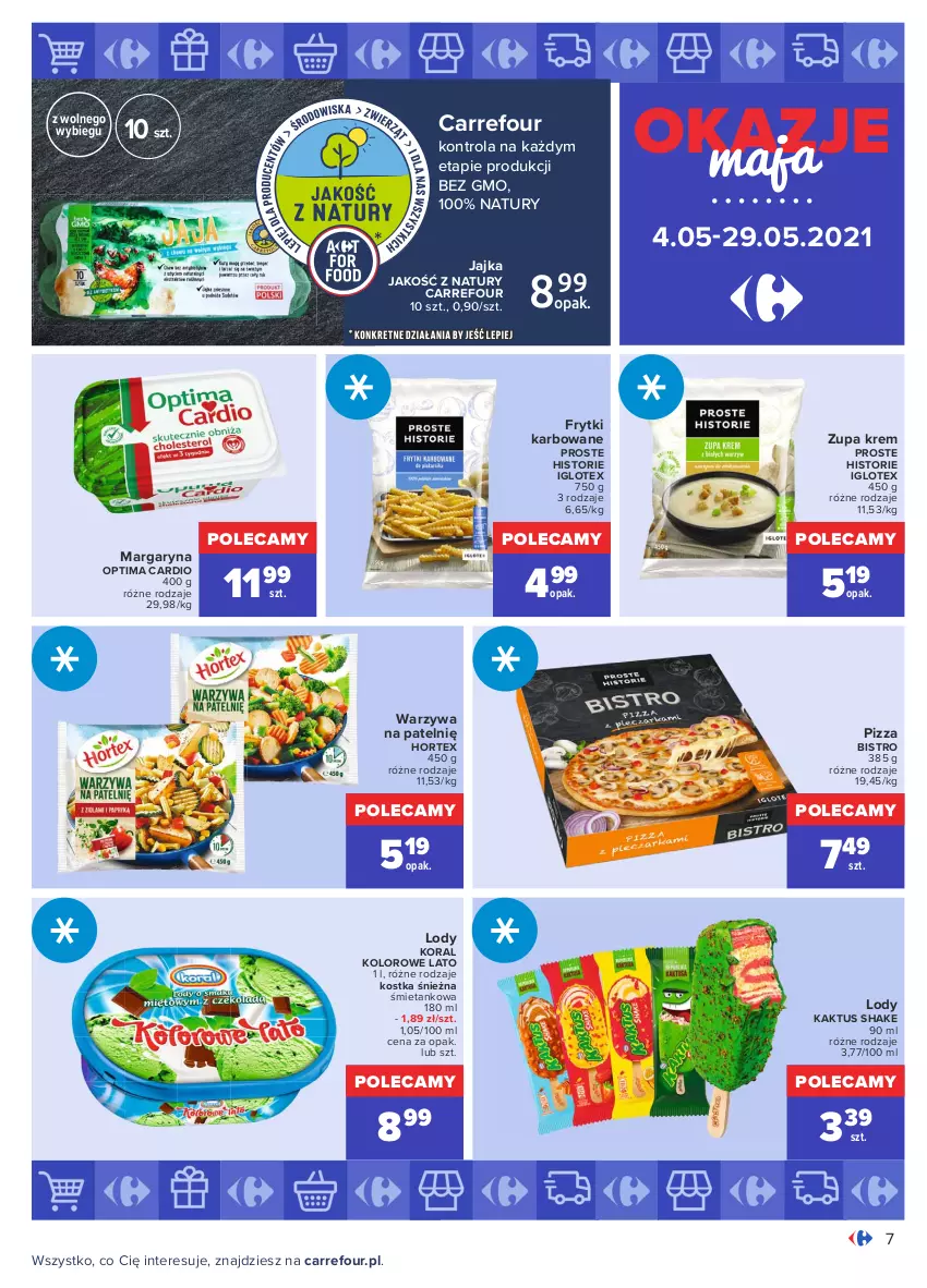 Gazetka promocyjna Carrefour - Gazetka Okazje Maja - ważna 03.05 do 29.05.2021 - strona 7 - produkty: Frytki, Hortex, Kaktus, Lody, Margaryna, Optima, Optima Cardio, Pizza, Warzywa, Zupa