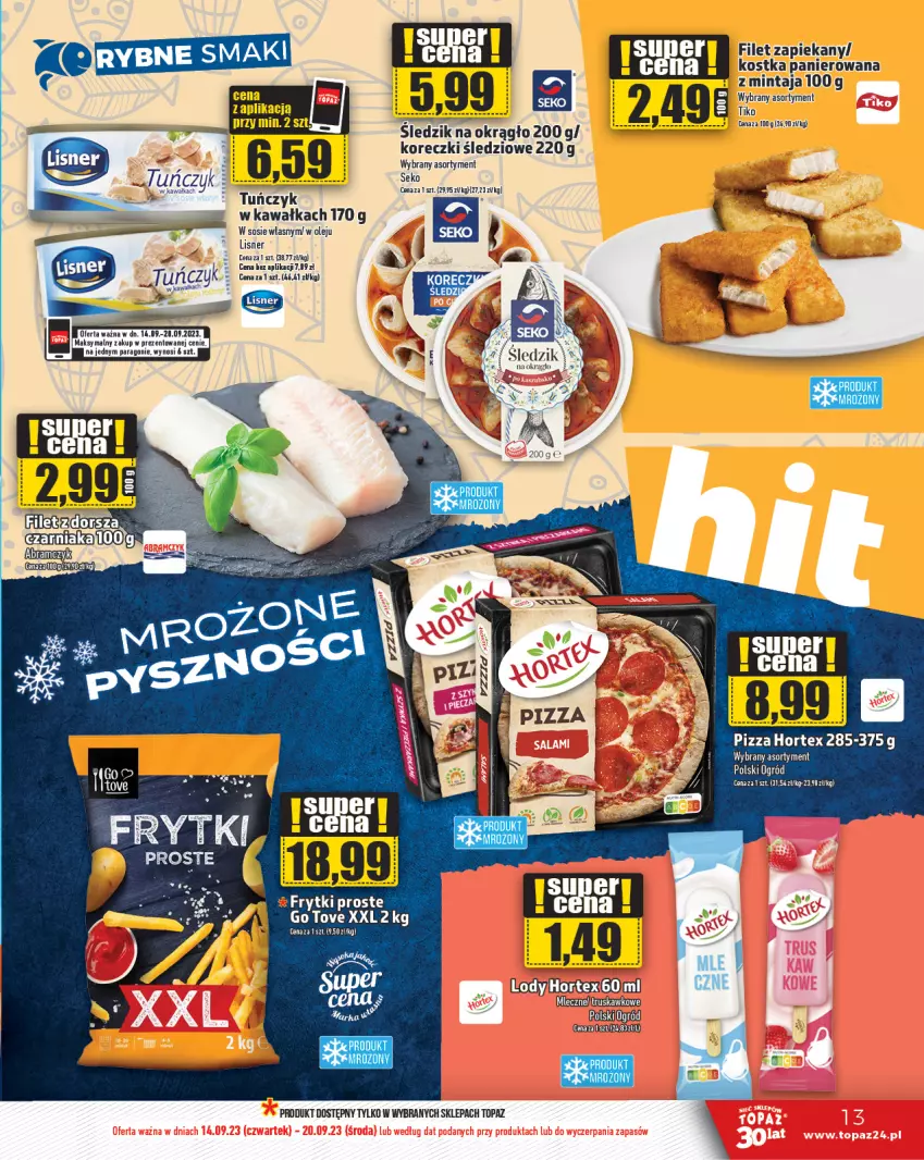 Gazetka promocyjna Topaz - Gazetka - ważna 14.09 do 20.09.2023 - strona 13 - produkty: Dorsz, Frytki, Hortex, Kawa, Koreczki śledziowe, Mintaj, Ogród, Olej, Pizza, Sos, Top, Tuńczyk