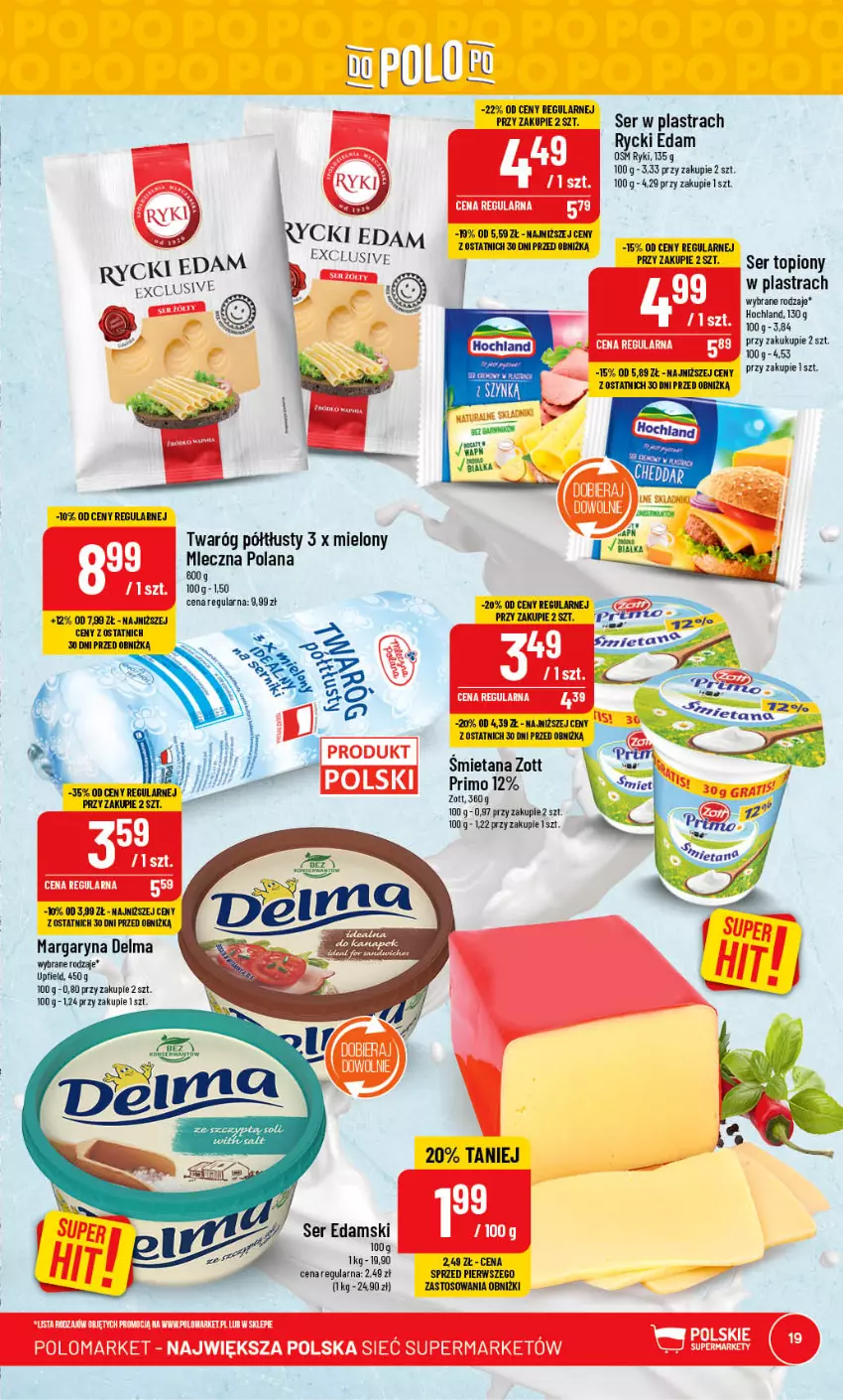 Gazetka promocyjna PoloMarket - Gazetka pomocyjna - ważna 26.07 do 01.08.2023 - strona 19 - produkty: Chia, Delma, Edam, Feta, Hochland, LANA, Margaryna, Rycki Edam, Ser, Ser topiony, Top, Twaróg, Twaróg półtłusty, Zott, Zott Primo