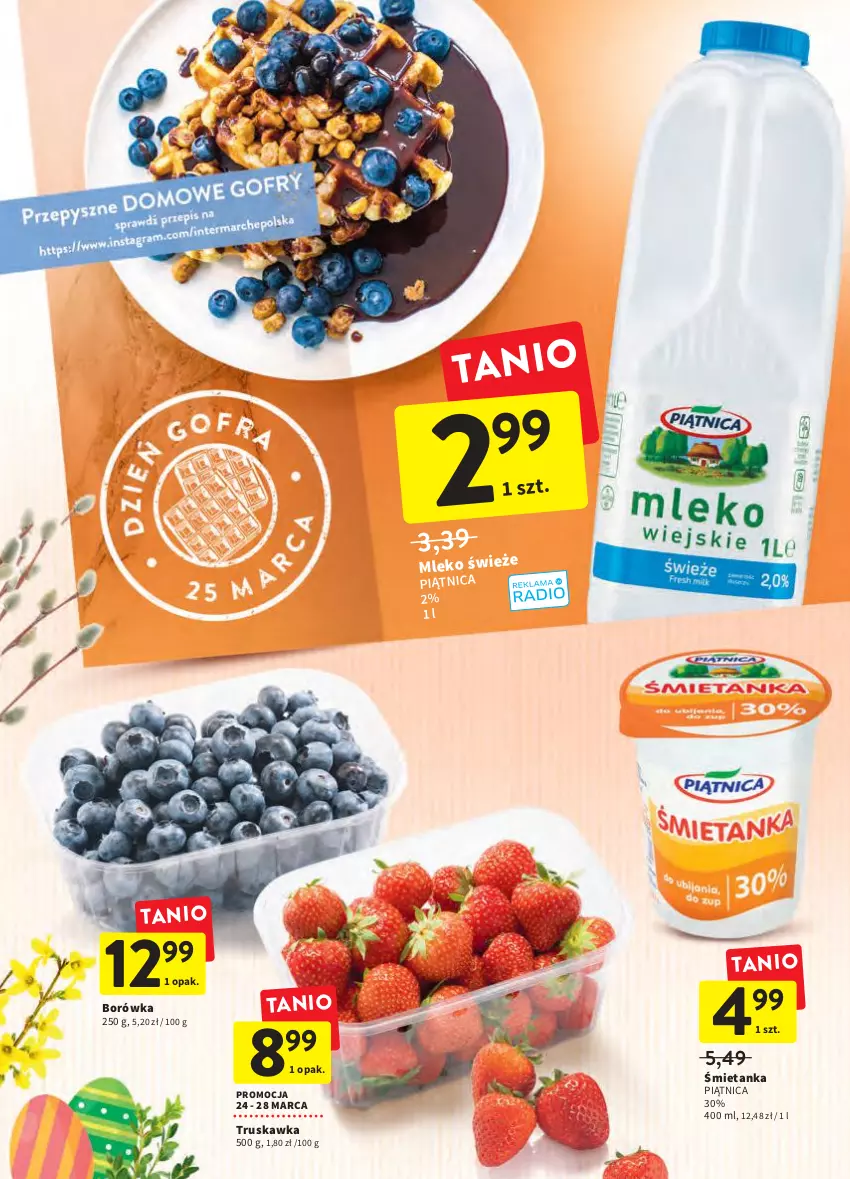 Gazetka promocyjna Intermarche - Wielkanoc - ważna 24.03 do 16.04.2022 - strona 30 - produkty: Borówka, Mleko, Piątnica