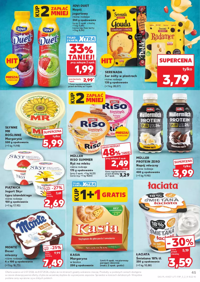 Gazetka promocyjna Kaufland - Gazetka tygodnia - ważna 02.07 do 08.07.2026 - strona 45 - produkty: Deser, Deser mleczny, Gra, Isla, Jogurt, Kasia, Margaryna, Monte, Müller, Napój, Napój jogurtowy, Napój mleczny, Piątnica, Ryż, Ryż na mleku, Ser, Słynne, Słynne MR Roślinne