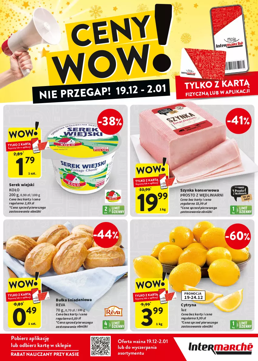 Gazetka promocyjna Intermarche - ważna 19.12.2024 do 02.01.2025 - strona 1 - produkty: Bułka, Danio, Ser, Serek, Serek wiejski, Szynka, Szynka konserwowa