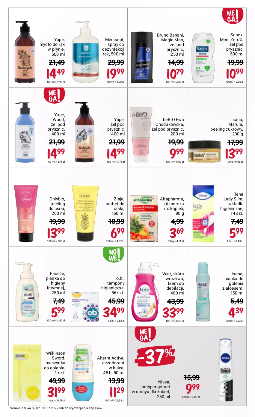 Gazetka promocyjna Rossmann - ważna 16.07 do 31.07.2022 - strona 6 - produkty: Alterra, Antyperspirant, Bruno Banani, Dezodorant, Fa, Facelle, Isana, Krem do depilacji, Maszynka, Maszynka do golenia, Mydło, Nivea, O.B., Peeling, Pianka do golenia, Sanex, Sól, Szynka, Tampony, Veet, Wilkinson Sword, Wkładki, Yope, Ziaja