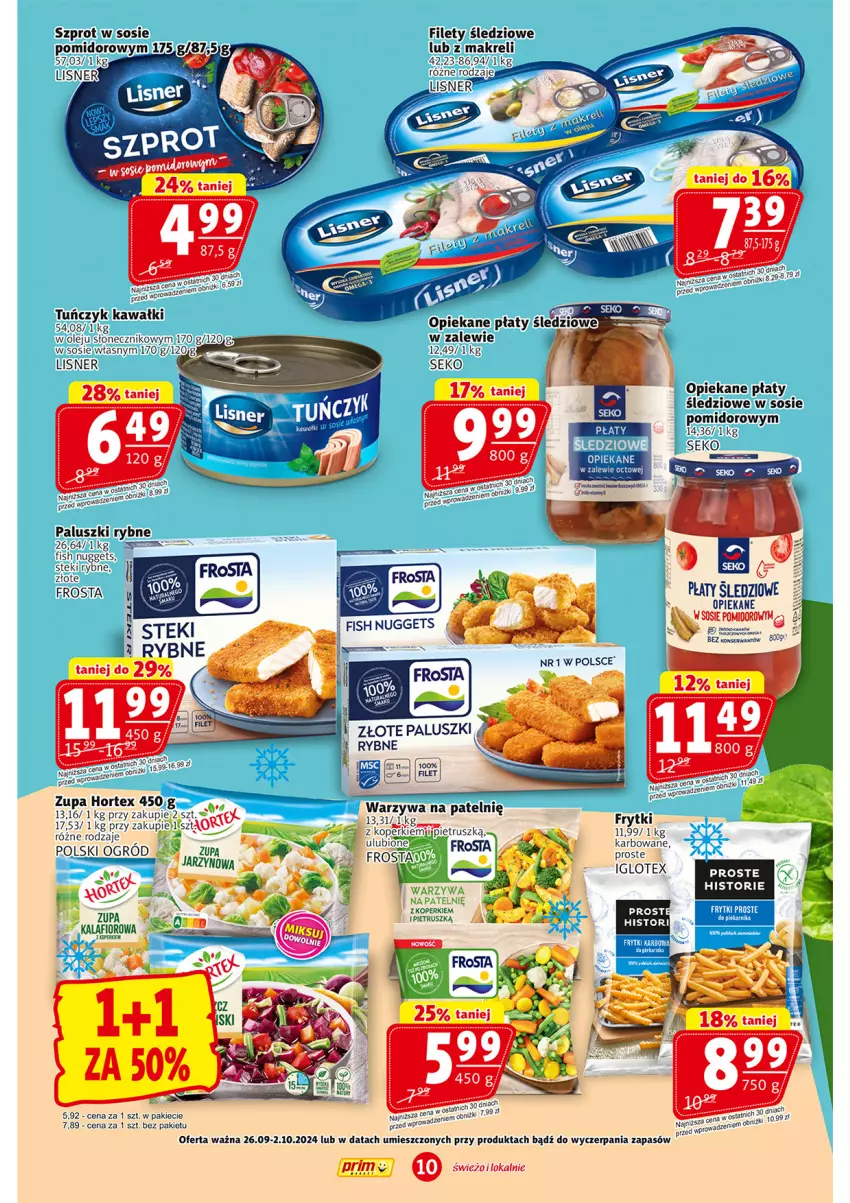 Gazetka promocyjna Prim Market - ważna 26.09 do 02.10.2024 - strona 10 - produkty: Frosta, Frytki, Kalafior, LG, Lisner, Ogród, Olej, Paluszki rybne, Płaty śledziowe, SEKO, Sos, Stek, Szprot, Szprot w sosie, Warzywa, Zupa