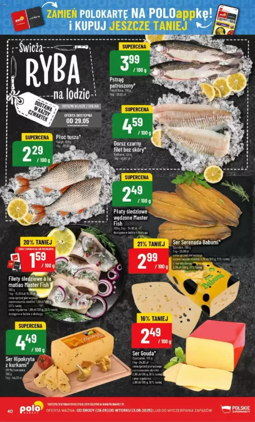 Gazetka promocyjna PoloMarket - ważna 28.05 do 03.06.2025 - strona 39 - produkty: Dorsz, Fa, Gouda, Płaty śledziowe, Ser
