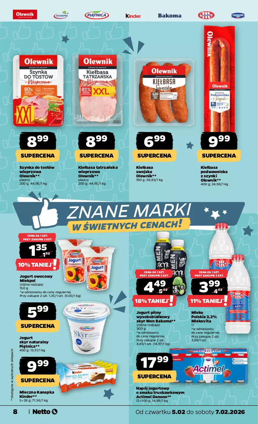 Gazetka promocyjna Netto - Od Czwartku - ważna 05.02 do 07.02.2026 - strona 8 - produkty: Actimel, Bakoma, Danone, Jogurt, Jogurt owocowy, Jogurt pitny, Kiełbasa, Kiełbasa podwawelska, Kinder, Mleczna kanapka, Mleko, Mlekovita, Napój, Napój jogurtowy, Olewnik, Piątnica, Sok, Szynka, Wawel