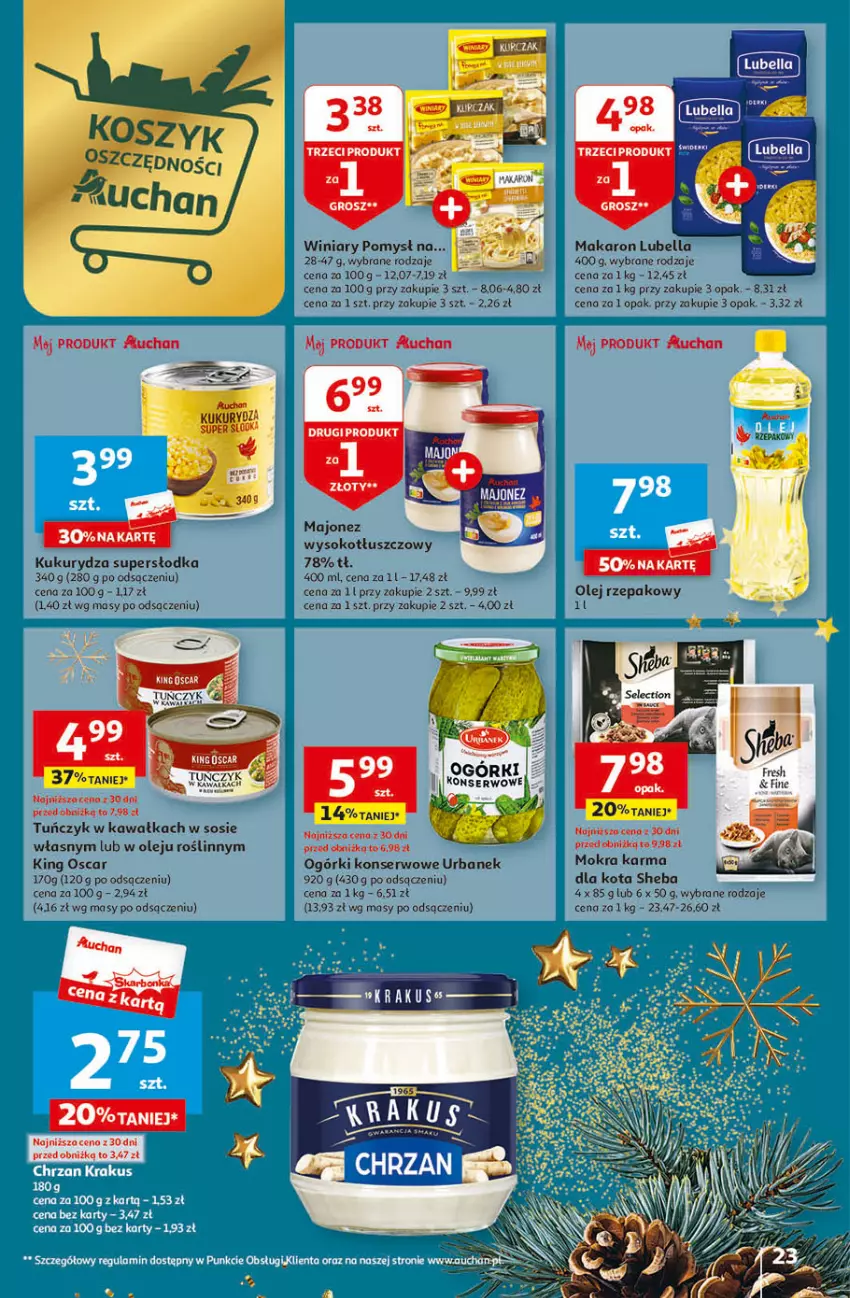 Gazetka promocyjna Auchan - Gazetka Magia Świąt Część 4 Hipermarket Auchan - ważna 07.12 do 13.12.2023 - strona 23 - produkty: Bell, Bella, Kawa, Kukurydza, Lubella, Majonez, Makaron, Mokra karma, Ogórki konserwowe, Olej, Ser, Sheba, Sok, Sos, Tuńczyk, Winiary