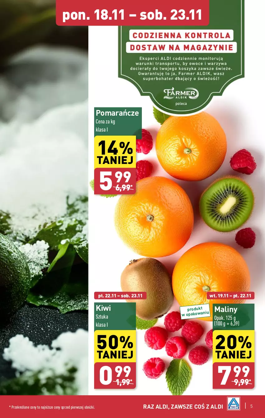 Gazetka promocyjna Aldi - Farmer ALDIK poleca świeże owoce i warzywa - ważna 18.11 do 23.11.2024 - strona 5 - produkty: Kiwi, Maliny, Pomarańcze