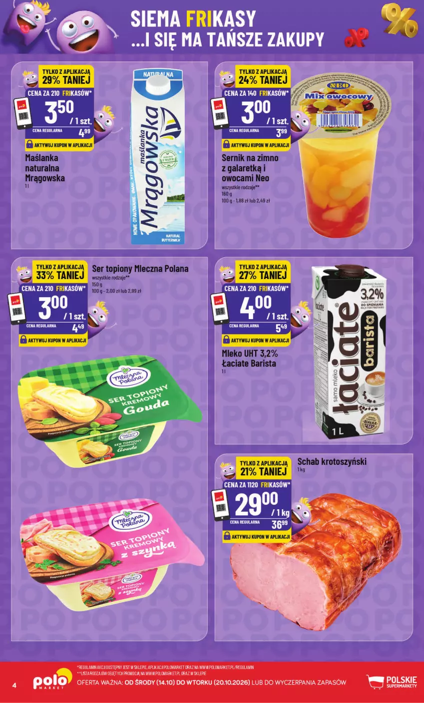 Gazetka promocyjna PoloMarket - Katalog Frikasów - ważna 14.10 do 20.10.2026 - strona 4 - produkty: Gala, LANA, Maślanka, Mleko, Schab krotoszyński, Ser, Ser topiony, Top