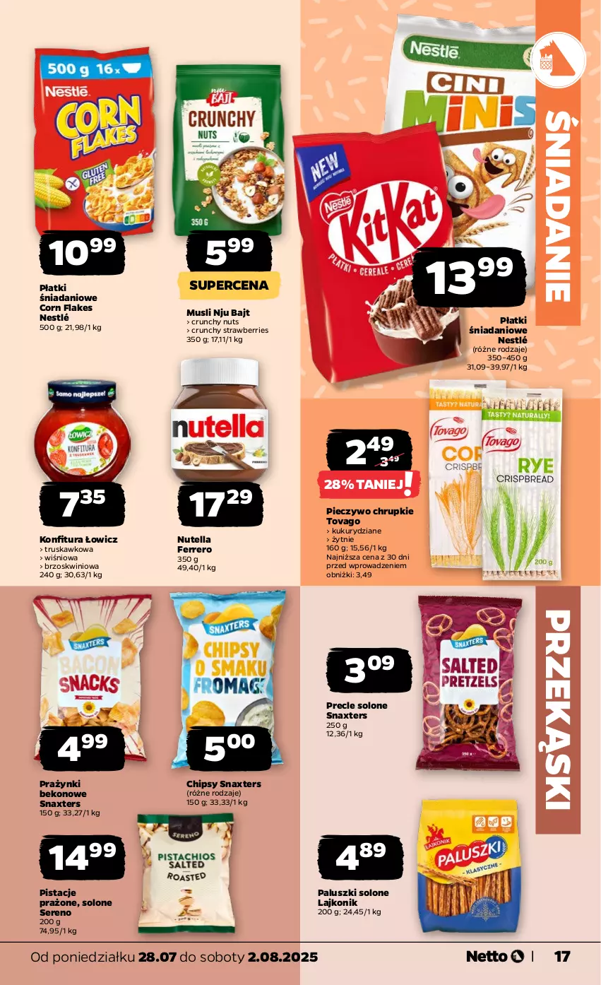 Gazetka promocyjna Netto - Od Poniedziałku - ważna 28.07 do 02.08.2025 - strona 17 - produkty: Beko, Chipsy, Chrupki, Corn flakes, Danio, Ferrero, Konfitura, Lajkonik, Mus, Nestlé, Nutella, Piec, Pieczywo, Pieczywo chrupkie, Pistacje, Precle, Ser