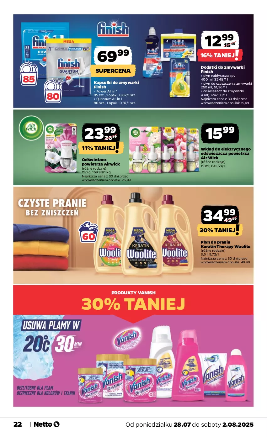 Gazetka promocyjna Netto - Od Poniedziałku - ważna 28.07 do 02.08.2025 - strona 22 - produkty: Air Wick, Finish, Odświeżacz do zmywarki, Odświeżacz powietrza, Płyn do prania, Płyn nabłyszczający, Vanish, Woolite, Zmywarki