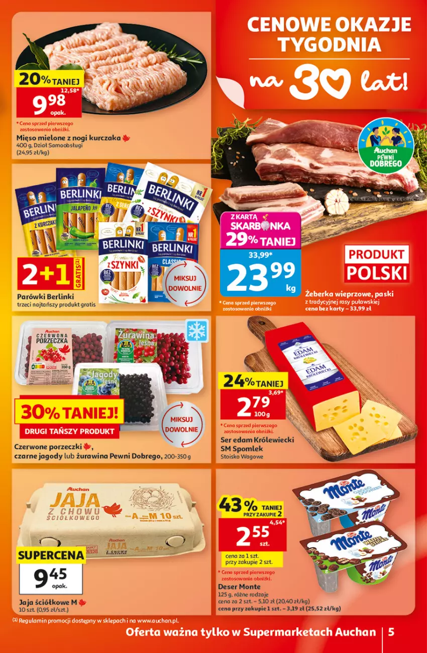 Gazetka promocyjna Auchan - 30 Lat Supermarket - ważna 01.10 do 07.10.2026 - strona 5 - produkty: Berlinki, Deser, Edam, Fa, Gra, Jagody, Jaja, Kurczak, Mięso, Mięso mielone, Monte, Parówki, Por, Ser