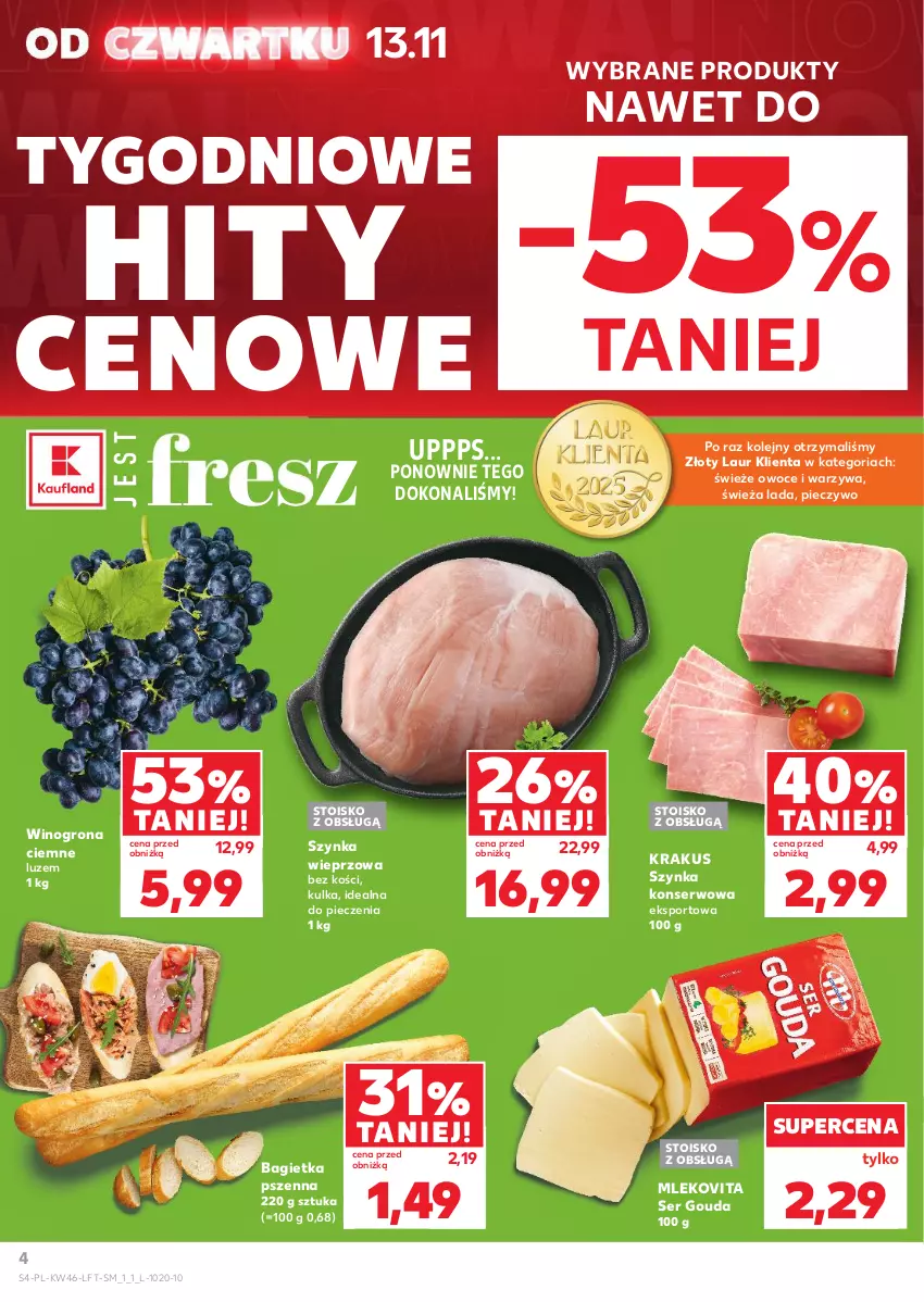 Gazetka promocyjna Kaufland - Gazetka tygodnia - ważna 13.11 do 19.11.2025 - strona 4 - produkty: Bagietka, Bagietka pszenna, Gouda, Krakus, Laur, Mleko, Mlekovita, Olej, Owoce, Piec, Pieczywo, Por, Ser, Sport, Szynka, Szynka konserwowa, Szynka wieprzowa, Warzywa, Wino, Winogrona