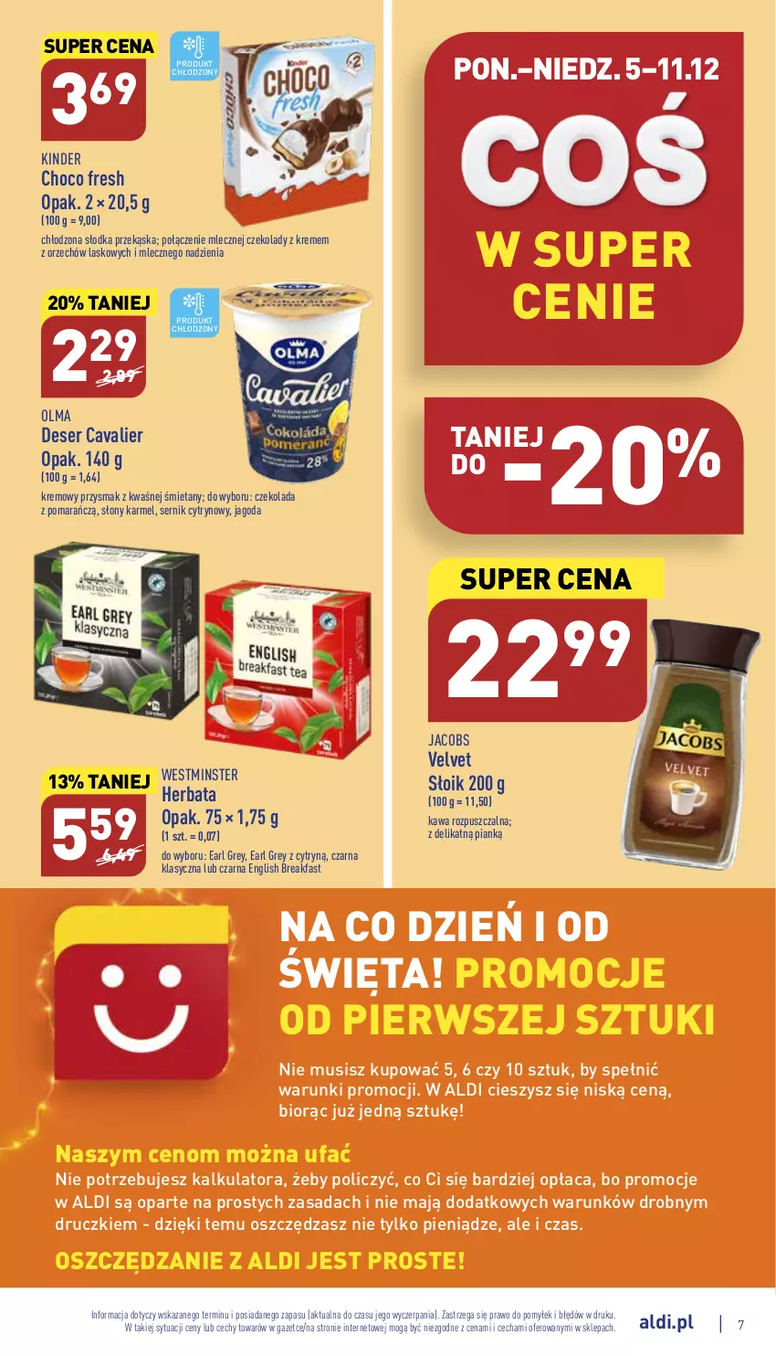 Gazetka promocyjna Aldi - Pełny katalog - ważna 05.12 do 11.12.2022 - strona 7 - produkty: Czekolada, Deser, Earl Grey, Fa, Herbata, Jacobs, Kawa, Kawa rozpuszczalna, Kinder, Mus, Olma, Ser, Velvet