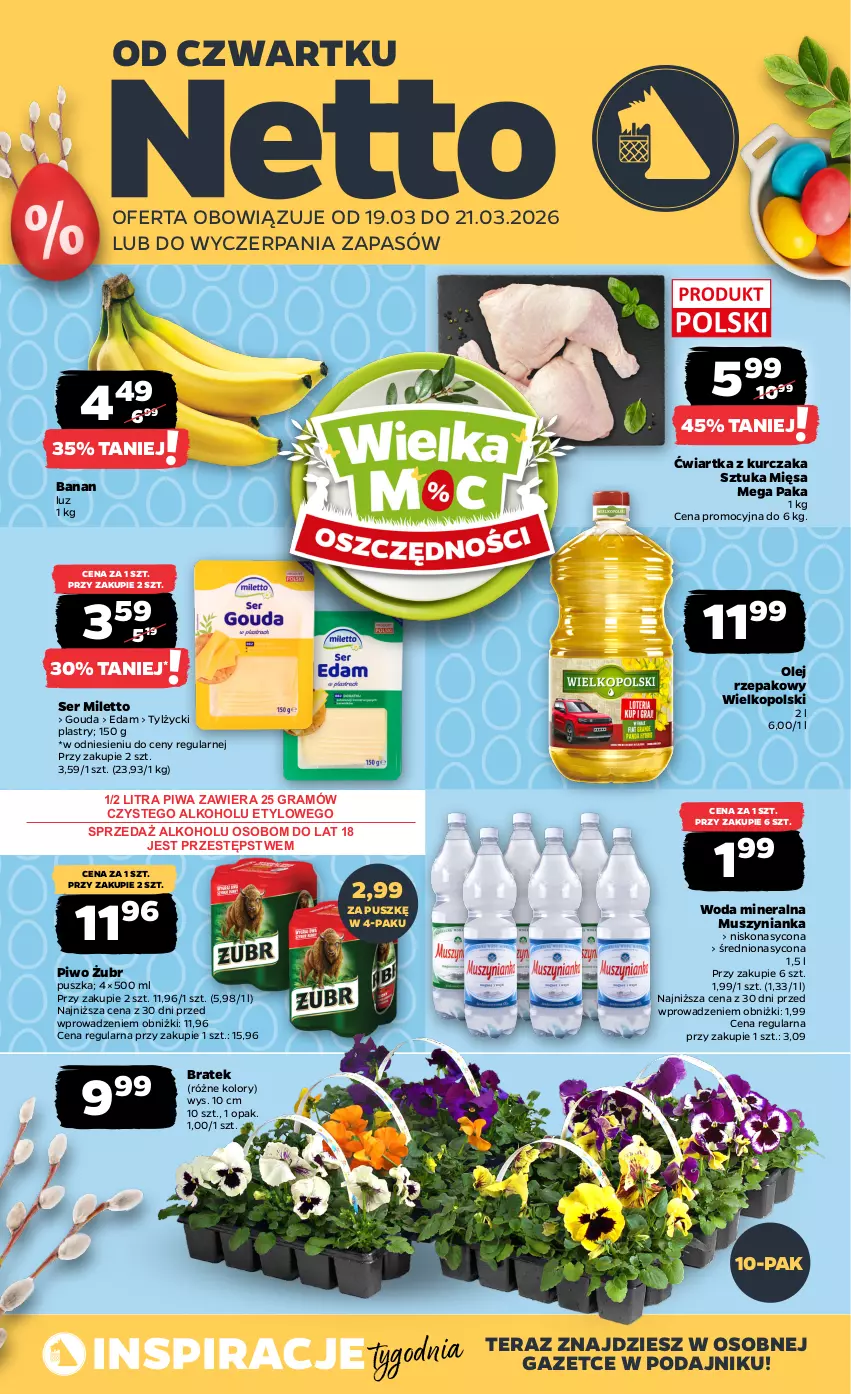 Gazetka promocyjna Netto - Od Czwartku - ważna 19.03 do 21.03.2026 - strona 1 - produkty: Edam, Gouda, Gra, Kurczak, Mus, Muszynianka, Olej, Olej rzepakowy, Piwa, Piwo, Ser, Tera, Woda, Woda mineralna