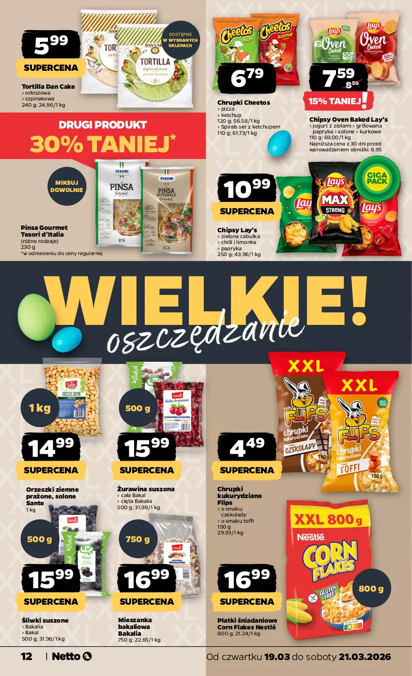 Gazetka promocyjna Netto - Od Czwartku - ważna 19.03 do 21.03.2026 - strona 12 - produkty: Cheetos, Chipsy, Chrupki, Corn flakes, Dan Cake, Danio, Grill, Jogurt, Ketchup, Lay’s, Limonka, Mieszanka bakaliowa, Nestlé, Orzeszki, Orzeszki ziemne, Papryka, Pizza, Sante, Ser, Szpinak, Tortilla