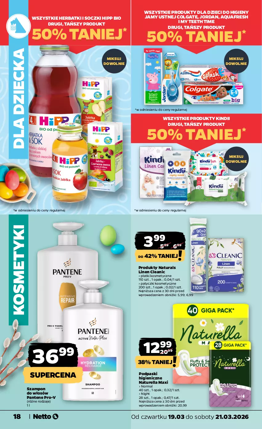 Gazetka promocyjna Netto - Od Czwartku - ważna 19.03 do 21.03.2026 - strona 18 - produkty: Aquafresh, Cleanic, Colgate, Dzieci, HiPP, Hipp Bio, Kindii, LG, Naturell, Naturella, Pantene, Patyczki kosmetyczne, Płatki kosmetyczne, Podpaski, Szampon