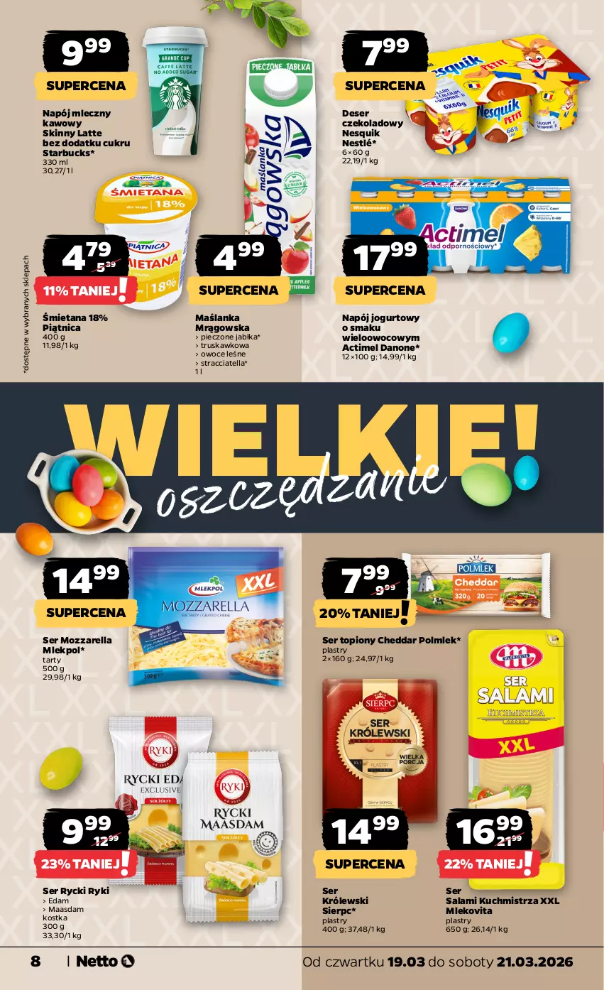 Gazetka promocyjna Netto - Od Czwartku - ważna 19.03 do 21.03.2026 - strona 8 - produkty: Actimel, Cheddar, Danone, Deser, Edam, Jabłka, Jogurt, Królewski, Maasdam, Maślanka, Mleko, Mlekovita, Mozzarella, Napój, Napój jogurtowy, Napój mleczny, Nesquik, Nestlé, Owoce, Piątnica, Piec, POLMLEK, Salami, Ser, Ser salami, Ser topiony, Top