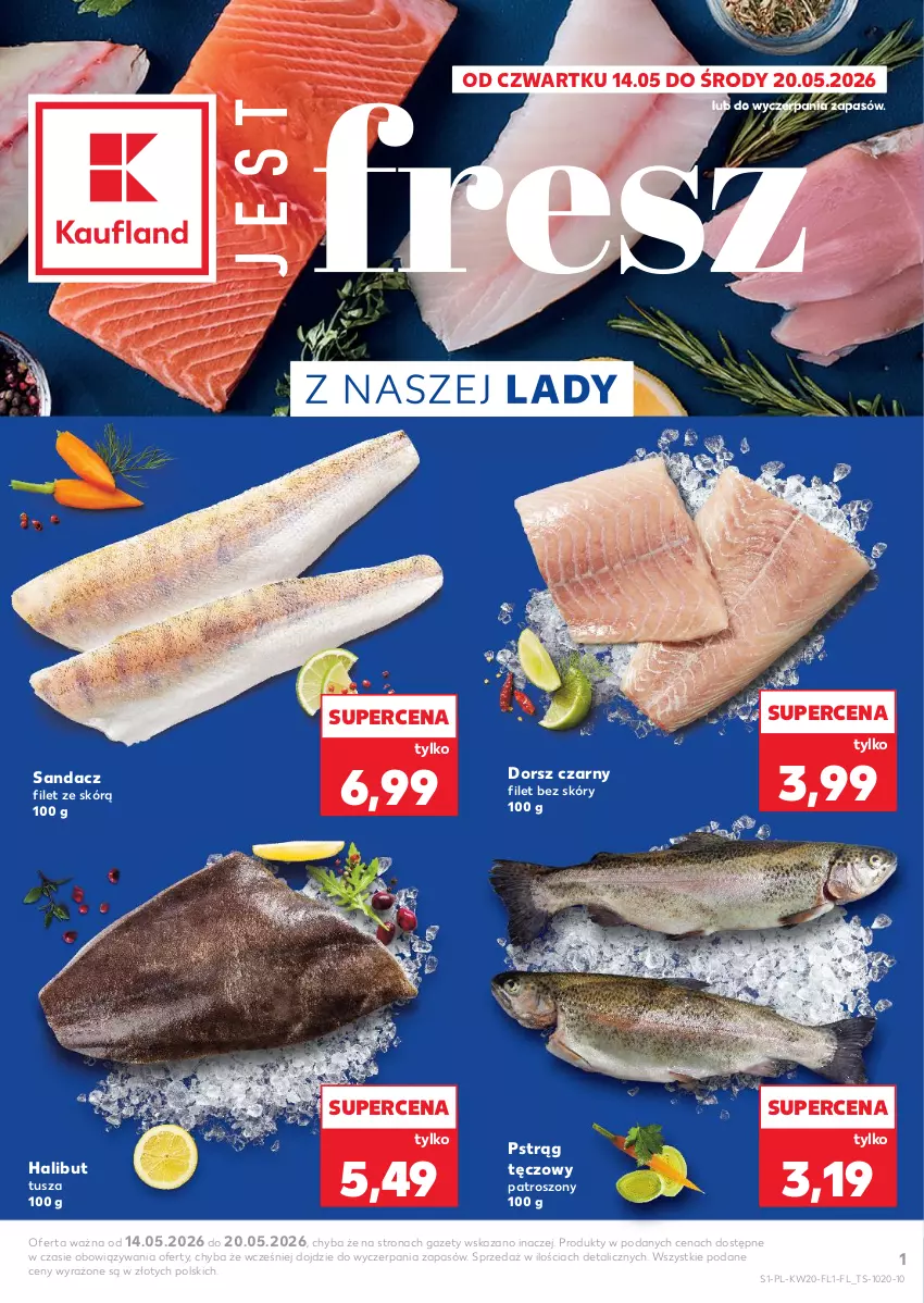 Gazetka promocyjna Kaufland - Ryby z naszej lady - ważna 14.05 do 20.05.2026 - strona 1 - produkty: Dorsz, Halibut, Pstrąg, Pstrąg tęczowy, Sandacz, Sandacz filet, Tusz