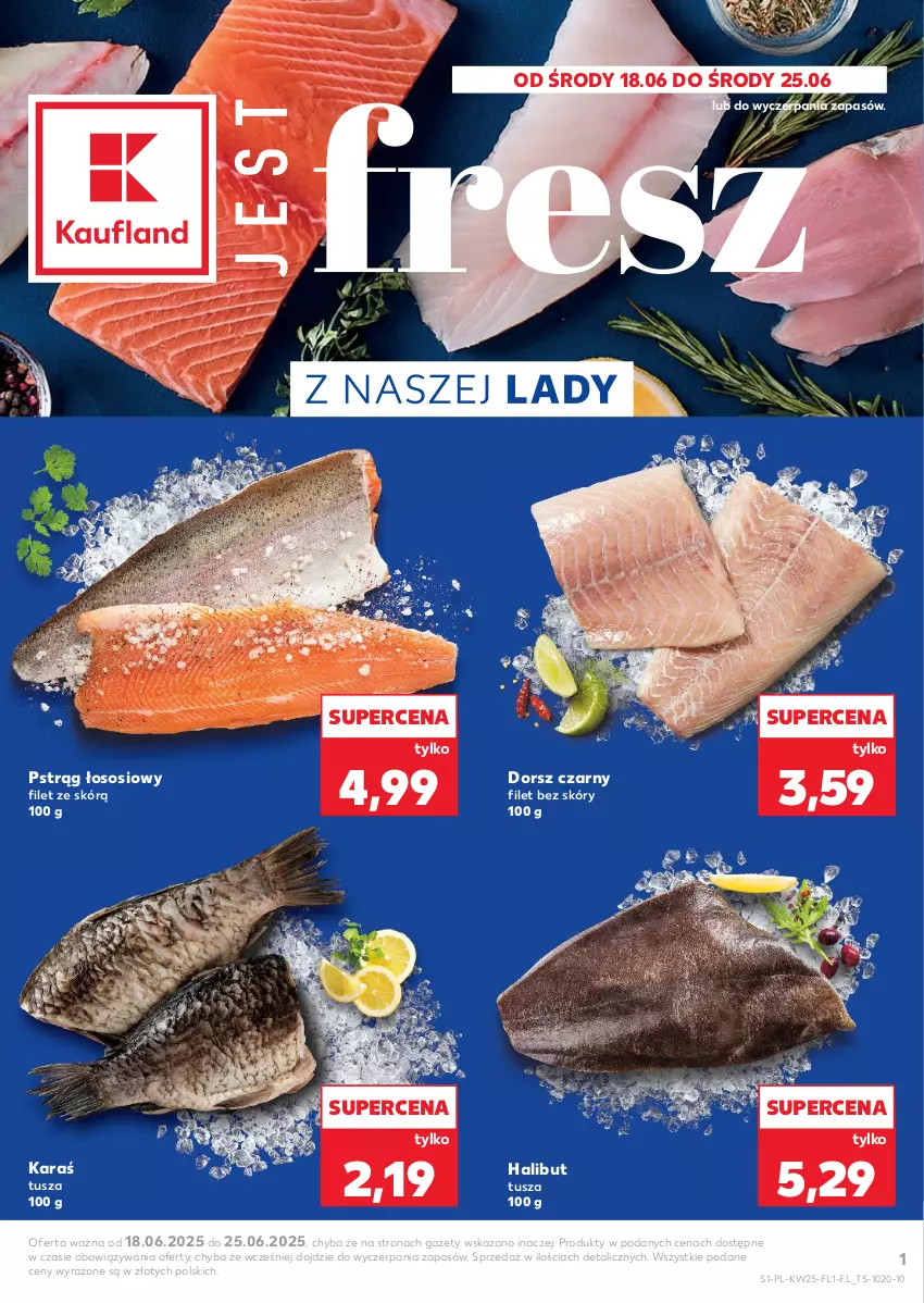 Gazetka promocyjna Kaufland - Kaufland - ważna 18.06 do 25.06.2025 - strona 1 - produkty: Dorsz, Halibut, Pstrąg, Pstrąg łososiowy, Sos, Tusz