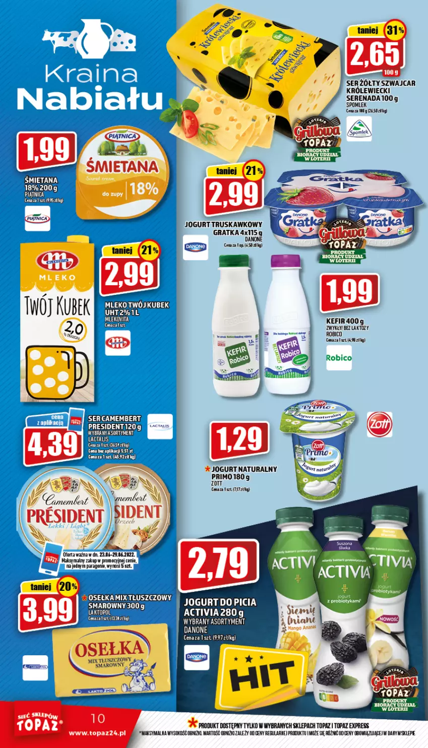 Gazetka promocyjna Topaz - Gazetka - ważna 23.06 do 29.06.2022 - strona 10 - produkty: Activia, BIC, Camembert, Danone, Gra, Jogurt, Jogurt naturalny, Kefir, Kubek, Mango, Piątnica, Piec, Robico, Ser, Sok, Top