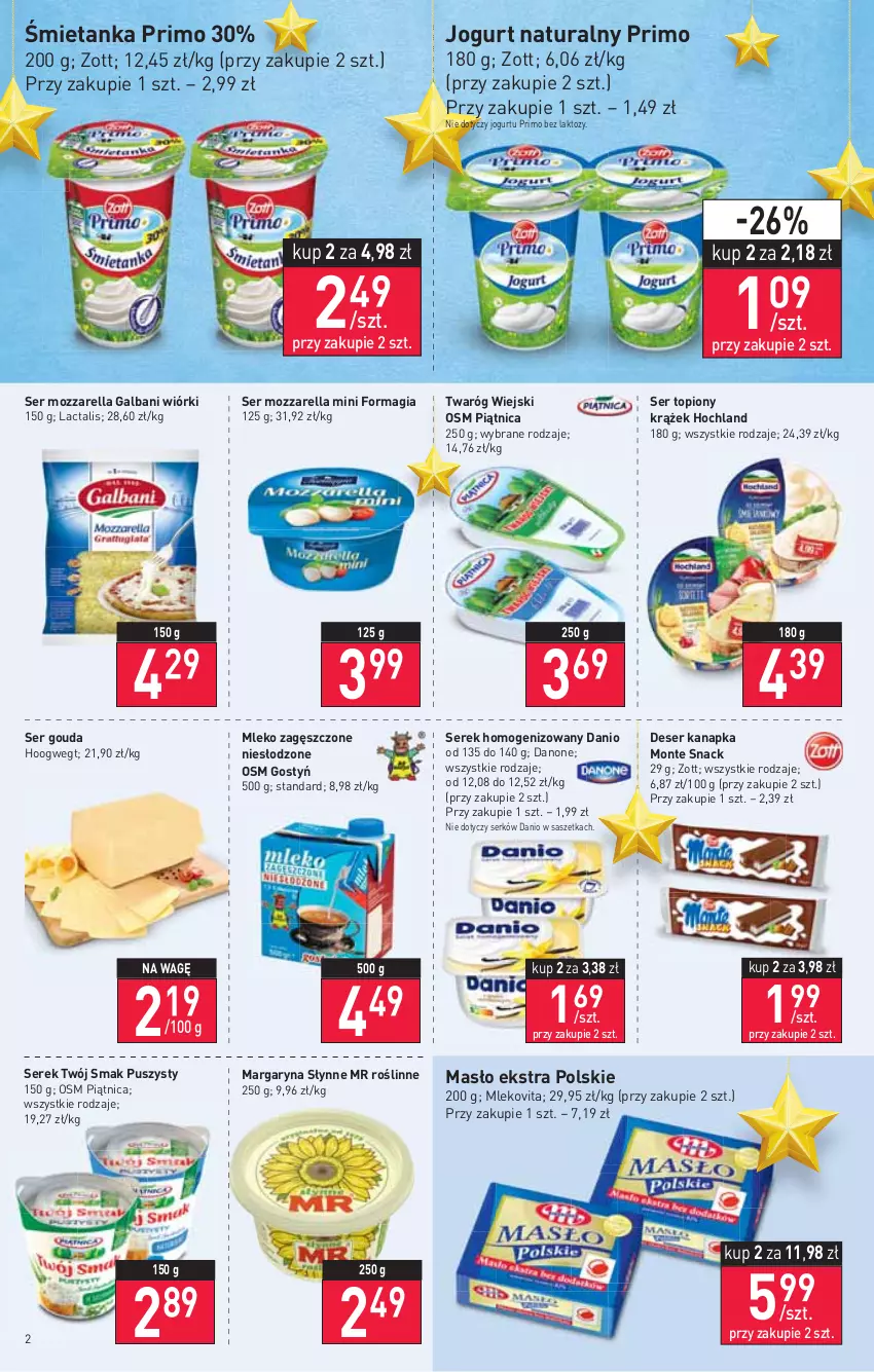 Gazetka promocyjna Stokrotka - Supermarket - ważna 22.12 do 28.12.2021 - strona 2 - produkty: Danio, Danone, Deser, Galbani, Gouda, Hochland, Jogurt, Jogurt naturalny, Margaryna, Masło, Mleko, Mleko zagęszczone, Mlekovita, Monte, Mozzarella, Piątnica, Ser, Ser topiony, Serek, Serek homogenizowany, Słynne, Słynne MR Roślinne, Top, Twaróg, Twój Smak, Zott