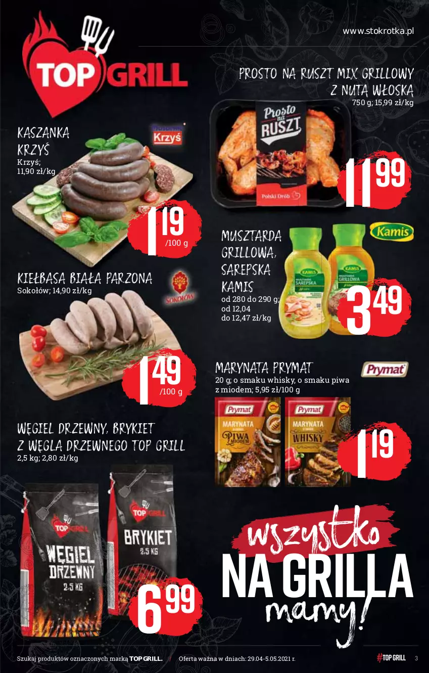 Gazetka promocyjna Stokrotka - Supermarket - ważna 29.04 do 05.05.2021 - strona 3 - produkty: Grill, Kamis, Kasza, Kaszanka, Kiełbasa, Kiełbasa biała, Mus, Musztarda, Prymat, Top, Węgiel drzewny