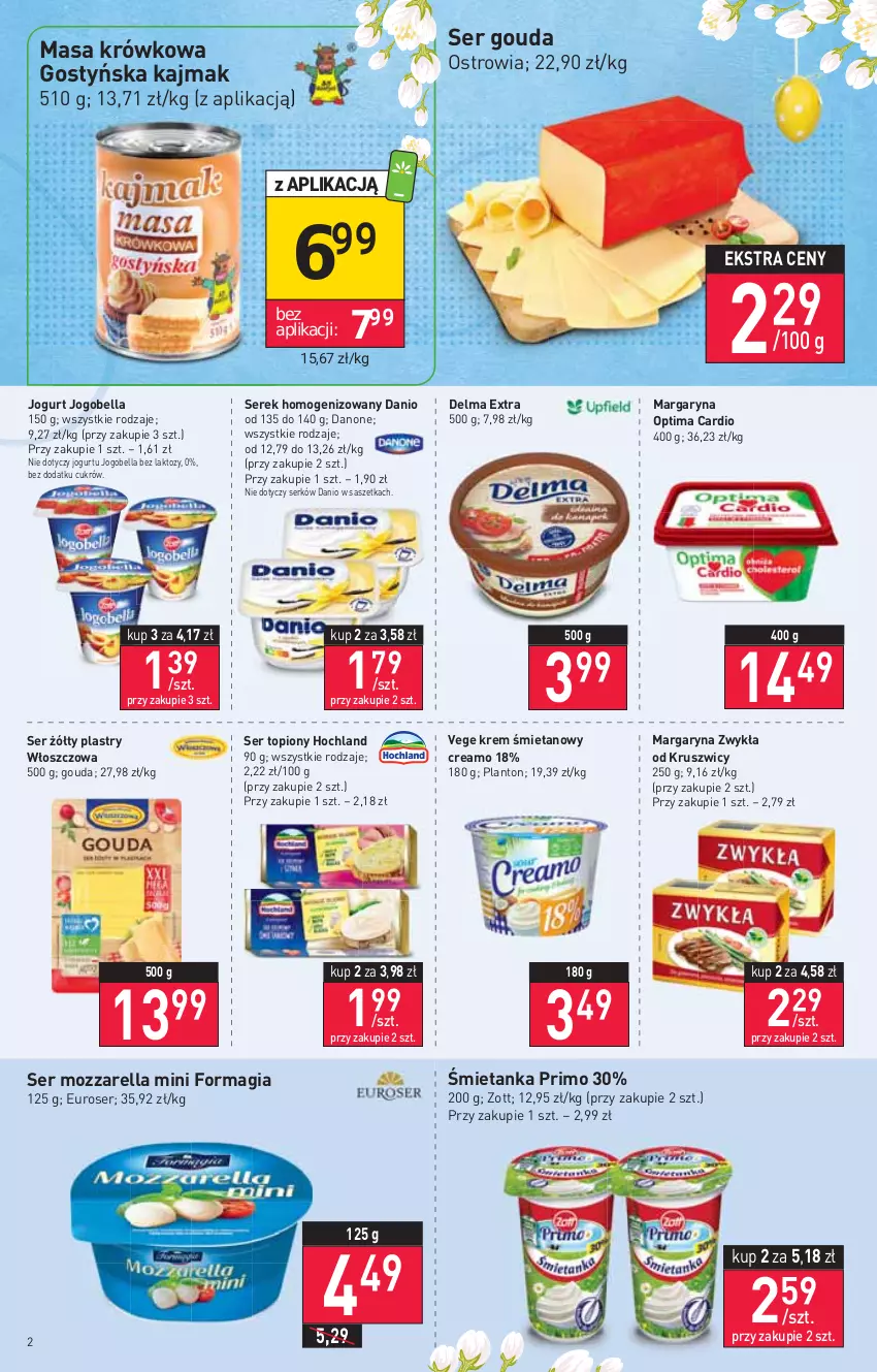 Gazetka promocyjna Stokrotka - Supermarket - ważna 14.04 do 20.04.2022 - strona 2 - produkty: Bell, Bella, Danio, Danone, Delma, Gouda, Hochland, Jogobella, Jogurt, Margaryna, Masa krówkowa, Mozzarella, Optima, Optima Cardio, Ser, Ser topiony, Serek, Serek homogenizowany, Top, Zott