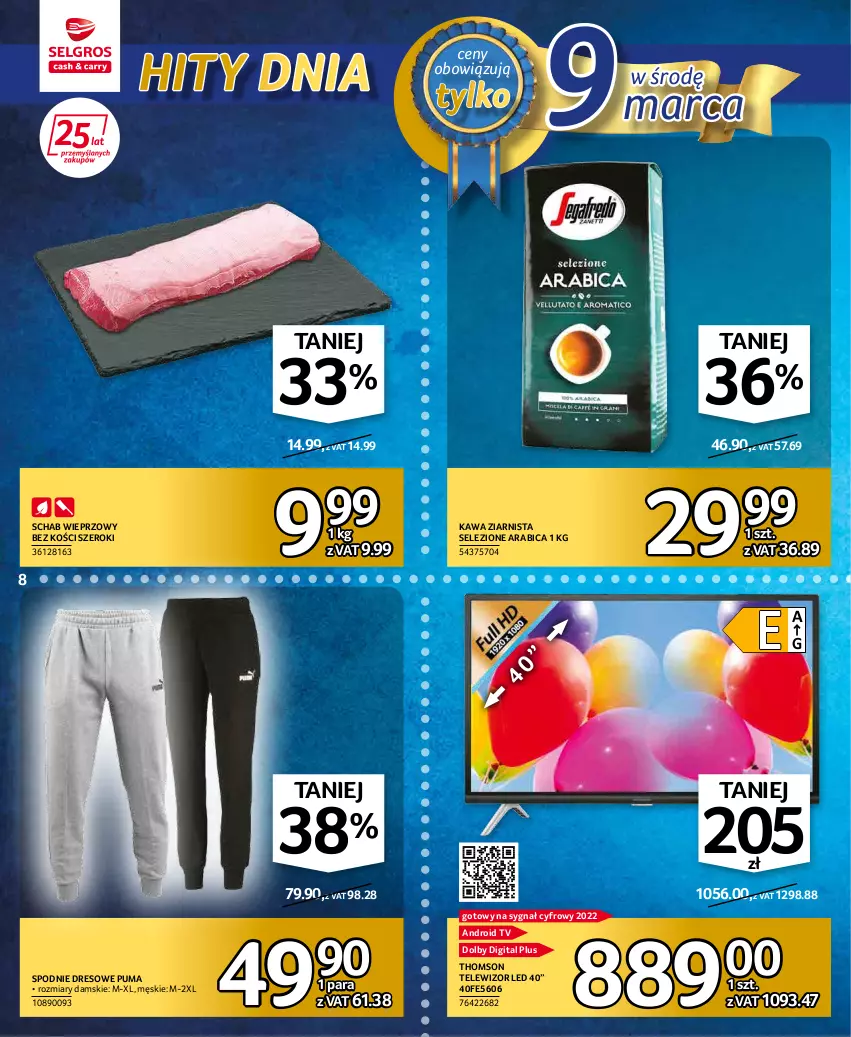 Gazetka promocyjna Selgros - Katalog Hity - ważna 03.03 do 16.03.2022 - strona 8 - produkty: Android TV, BIC, Dres, Kawa, Kawa ziarnista, Puma, Schab wieprzowy, Spodnie, Spodnie dresowe, Telewizor, Thomson