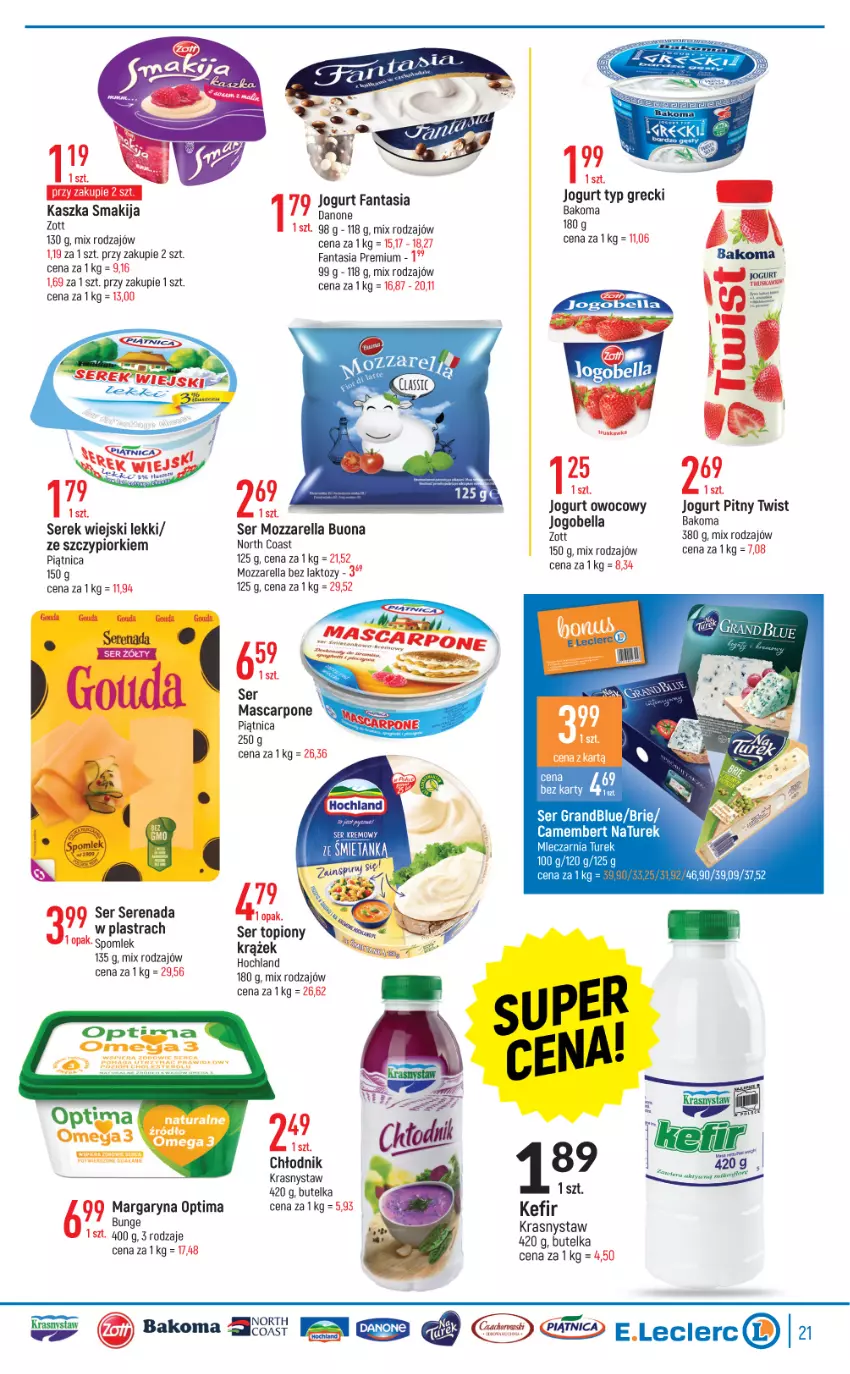 Gazetka promocyjna E Leclerc - ważna 21.06 do 02.07.2022 - strona 21 - produkty: Bakoma, Bell, Bella, Brie, Camembert, Danone, Fa, Fanta, Gra, Hochland, Jogobella, Jogurt, Jogurt owocowy, Jogurt pitny, Kefir, Margaryna, Mascarpone, Mozzarella, NaTurek, Optima, Piątnica, Ser, Ser topiony, Serek, Serek wiejski, Smakija, Top, Zott