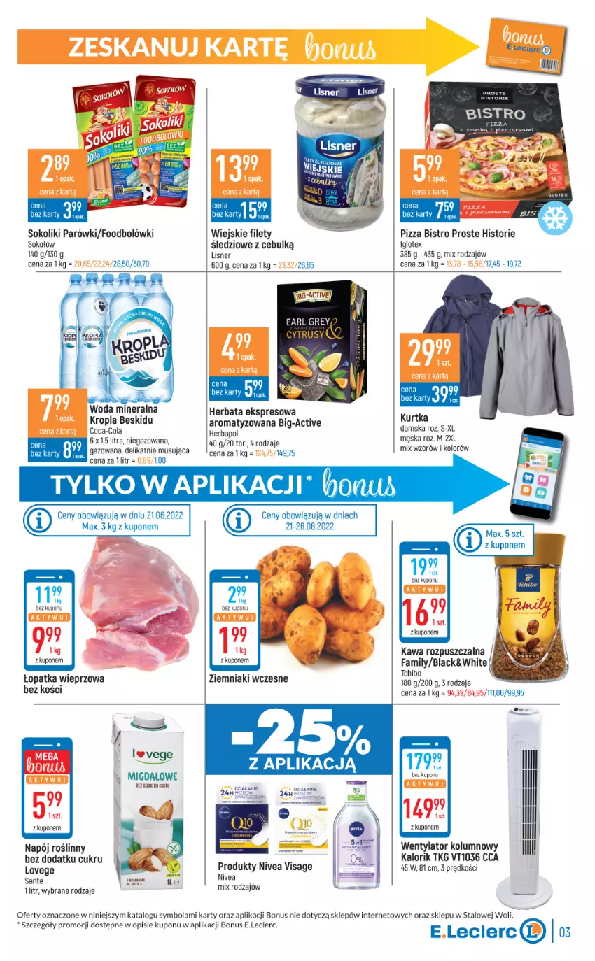 Gazetka promocyjna E Leclerc - ważna 21.06 do 02.07.2022 - strona 3 - produkty: Coca-Cola, Fa, Herbapol, Herbata, Kawa, Kawa rozpuszczalna, Lack, Lisner, Mus, Napój, Napój roślinny, Nivea, Parówki, Pizza, Sante, Sok, Sokołów, Tchibo, Woda, Woda mineralna, Ziemniaki