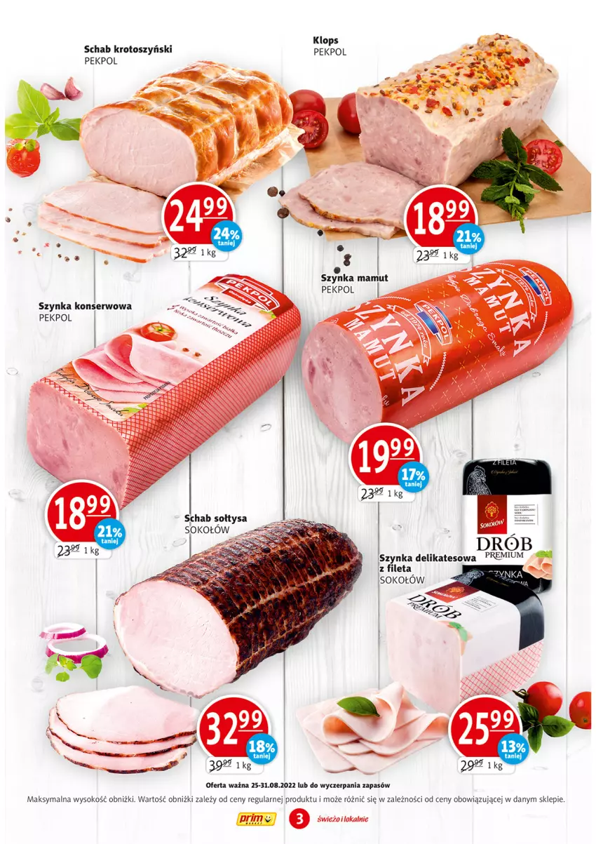 Gazetka promocyjna Prim Market - ważna 25.08 do 31.08.2022 - strona 3 - produkty: Drób, Pekpol, Schab krotoszyński, Ser, Sok, Sokołów, Szynka, Szynka delikatesowa, Szynka konserwowa