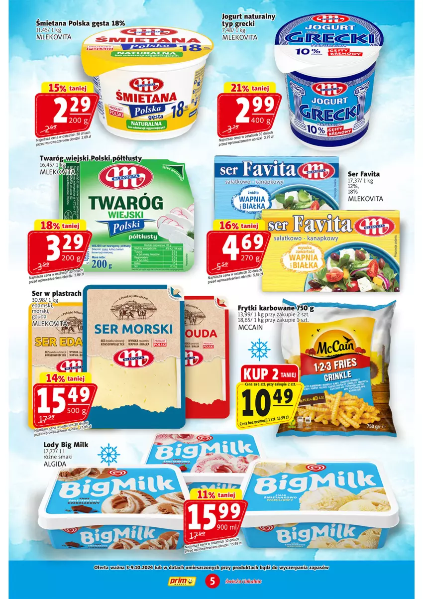 Gazetka promocyjna Prim Market - ważna 26.09 do 02.10.2024 - strona 5 - produkty: Algida, Big Milk, Fa, Favita, Frytki, Jogurt, Jogurt naturalny, LG, Lody, McCain, Mleko, Mlekovita, Por, Ser, Sok, Twaróg