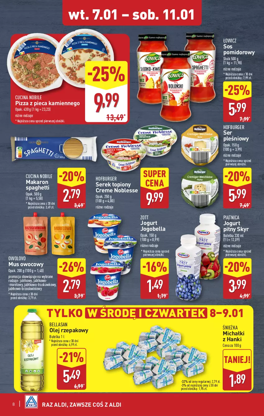 Gazetka promocyjna Aldi - Pełna oferta - ważna 07.01 do 11.01.2025 - strona 8 - produkty: Bell, Bella, Burger, Hofburger, Jogobella, Jogurt, Jogurt pitny, Makaron, Michałki, Mus, Olej, Olej rzepakowy, Piątnica, Piec, Pizza, Pizza z pieca kamiennego, Ser, Ser pleśniowy, Serek, Sos, Sos pomidorowy, Spaghetti, Top, Zott