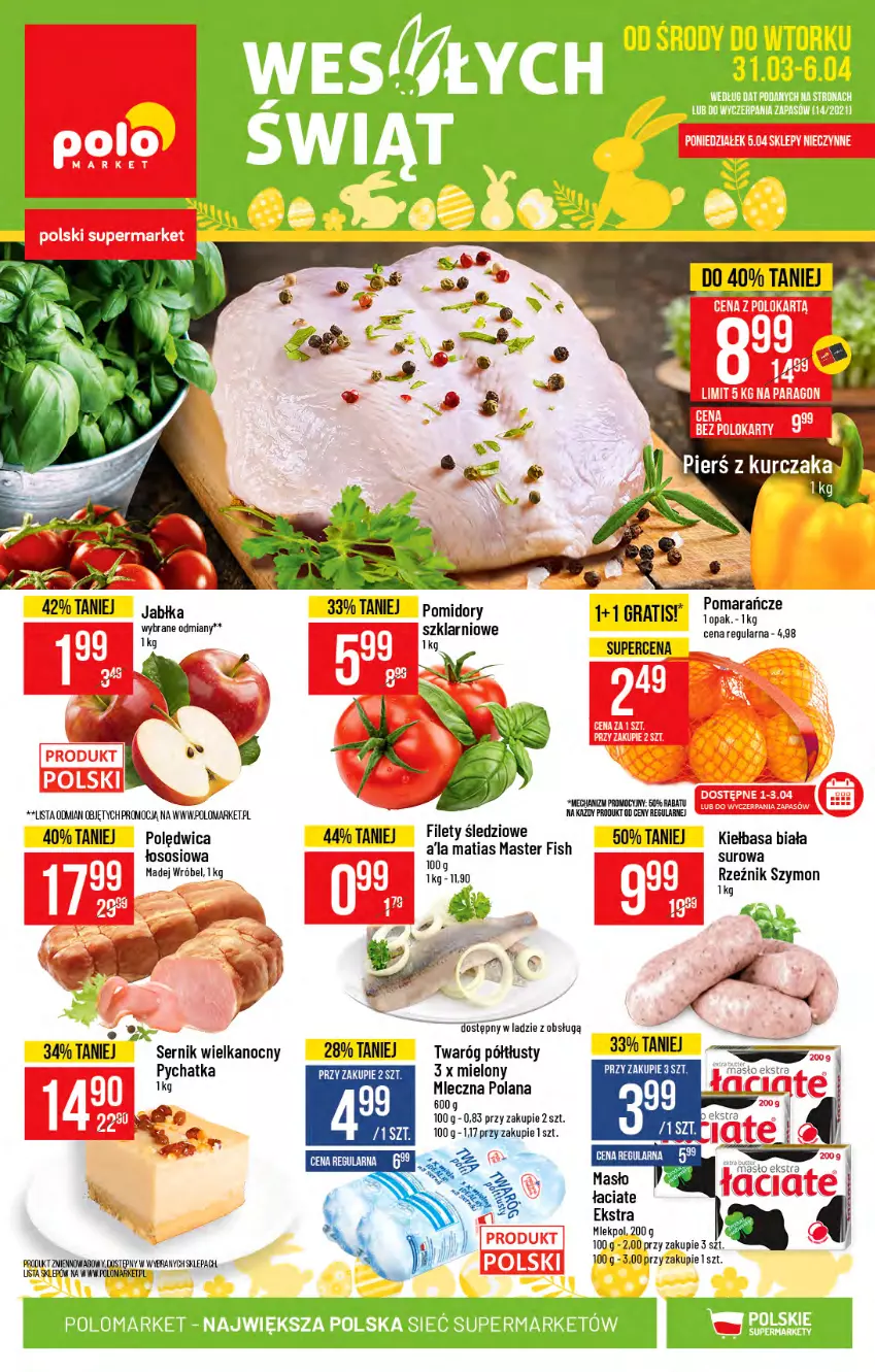 Gazetka promocyjna PoloMarket - Gazetka promocyjna  r - ważna 31.03 do 06.04.2021 - strona 1 - produkty: Gra, Jabłka, Kiełbasa, Kiełbasa biała, LANA, Madej Wróbel, Masło, Polędwica, Pomarańcze, Pomidory, Ser, Sos, Twaróg, Twaróg półtłusty