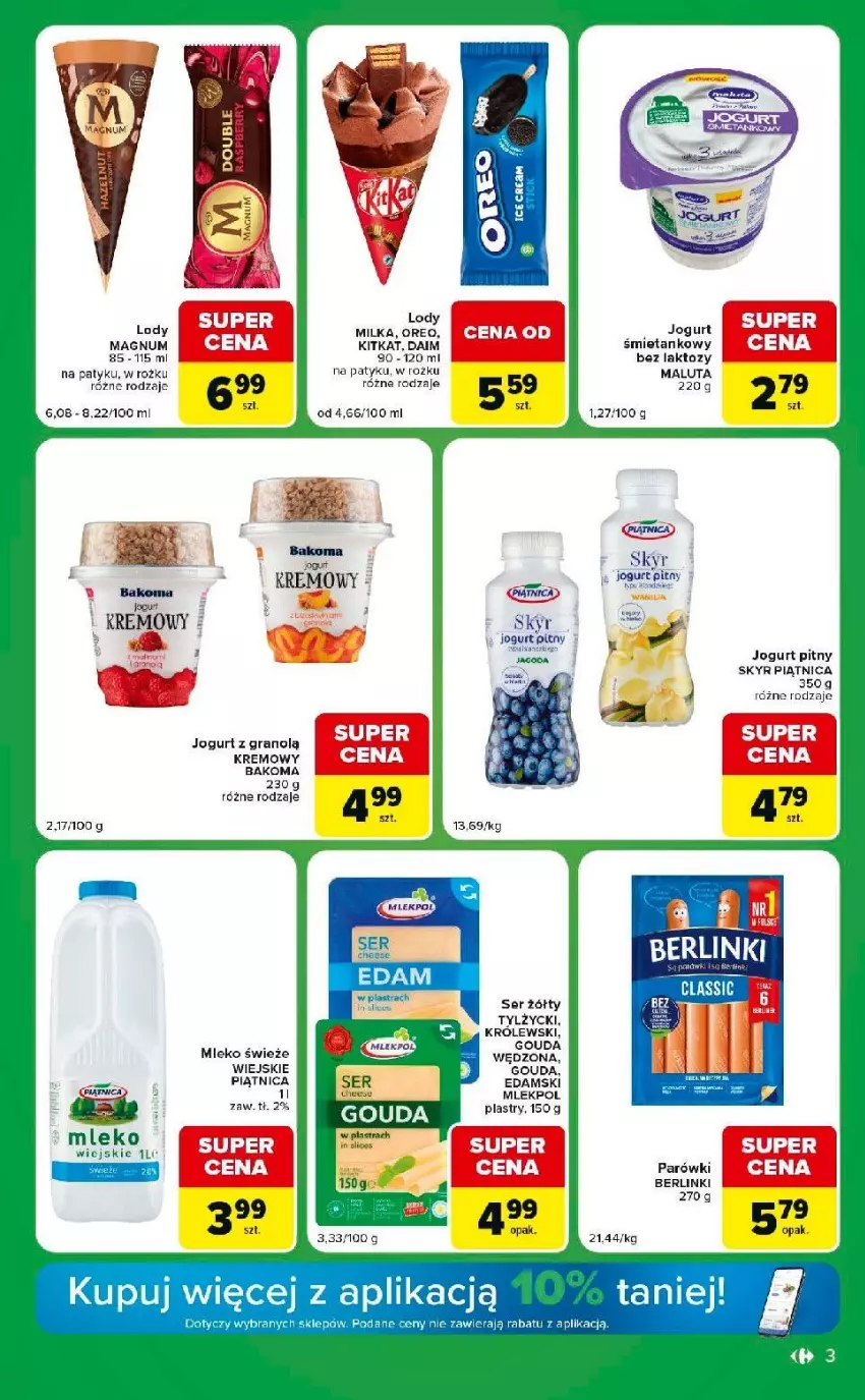 Gazetka promocyjna Carrefour - Gazetka Express w SUMIE ekspresowe zakupy - ważna 04.08 do 10.08.2026 - strona 3 - produkty: Bakoma, Berlinki, Gouda, Gra, Jogurt, Jogurt pitny, Lody, Milka, Mleko, Parówki, Piątnica, Szal