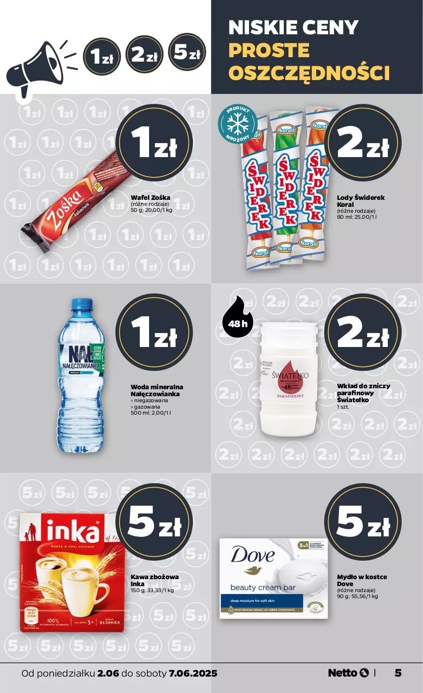 Gazetka promocyjna Netto - Od Poniedziałku - ważna 02.06 do 07.06.2025 - strona 5 - produkty: Dove, Inka, Kawa, Kawa zbożowa, Lody, Mydło, Nałęczowianka, Woda, Woda mineralna, Znicz